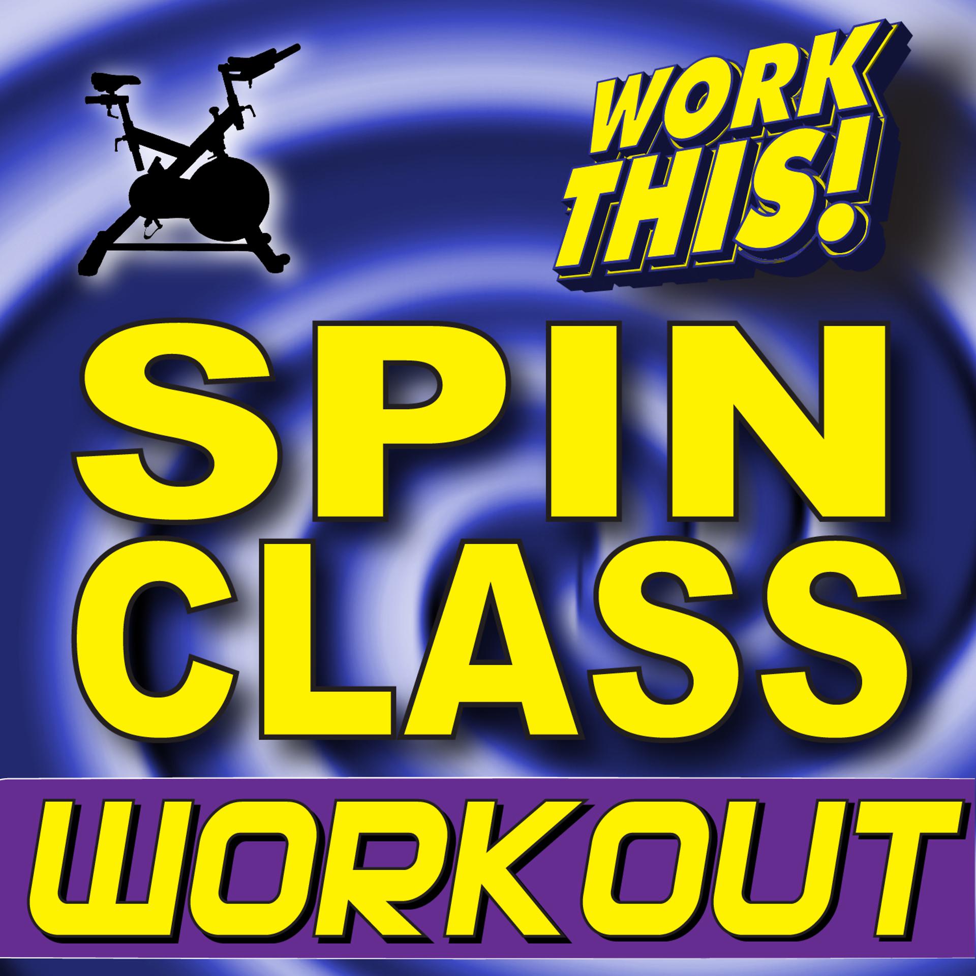 Постер альбома Work This! Spin Class Workout + Bonus Instrumental Remixes