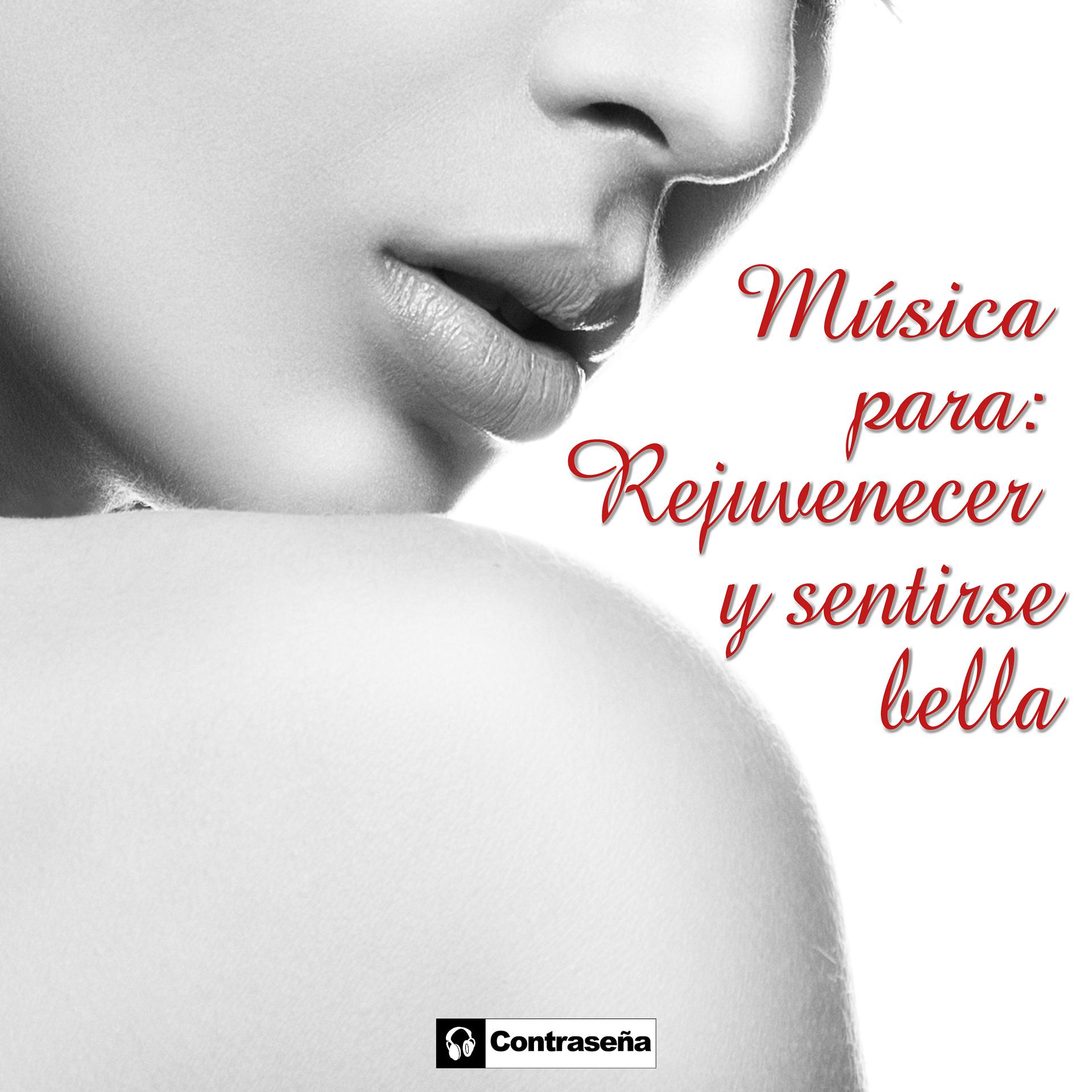 Постер альбома Música Para Rejuvenecer Y Sentirse Bella