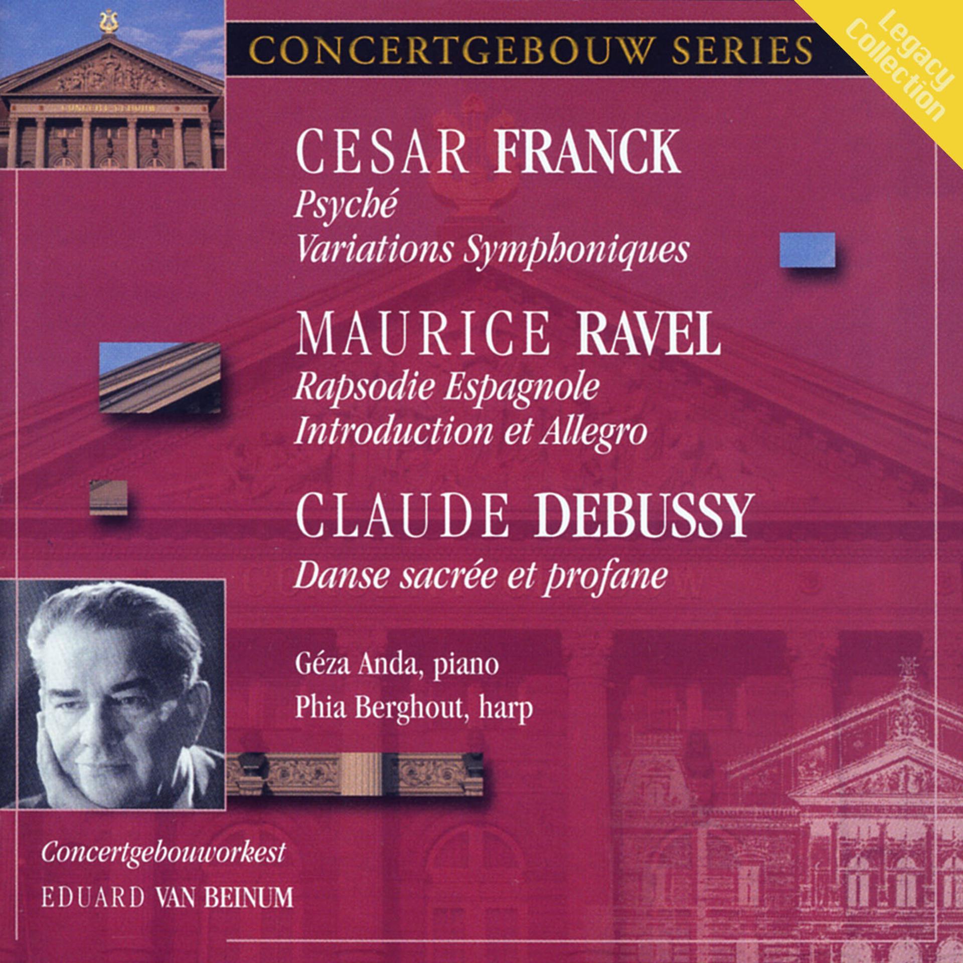 Постер альбома Franck: Psyche - Variations Symphoniques - Ravel: Rapsodie espagnole - Introduction et Allegro - Debussy: Danse sacree et profane