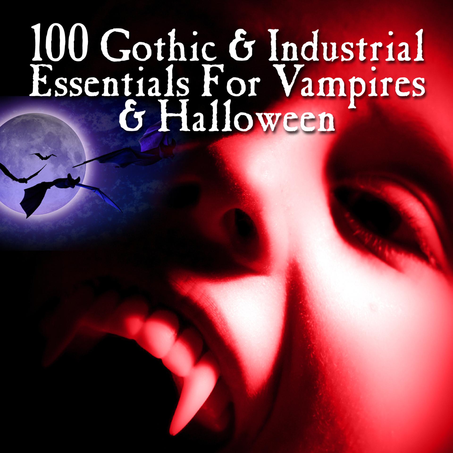 Постер альбома 100 Gothic & Industrial for Vampires & Halloween