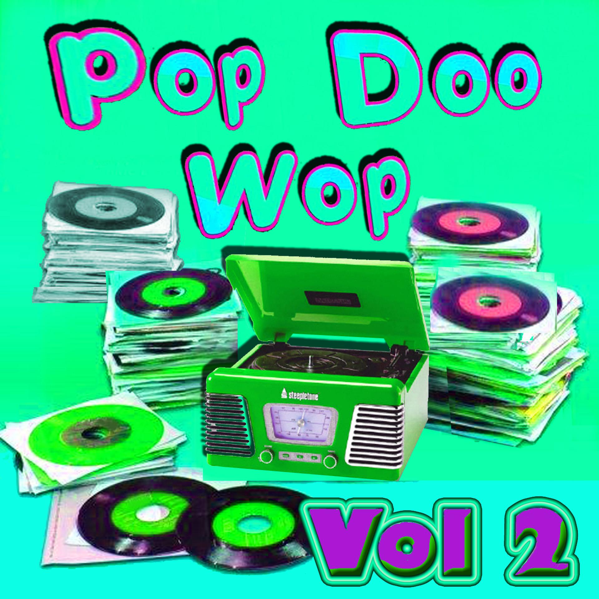 Постер альбома Pop Doo Wop Classics Vol 2