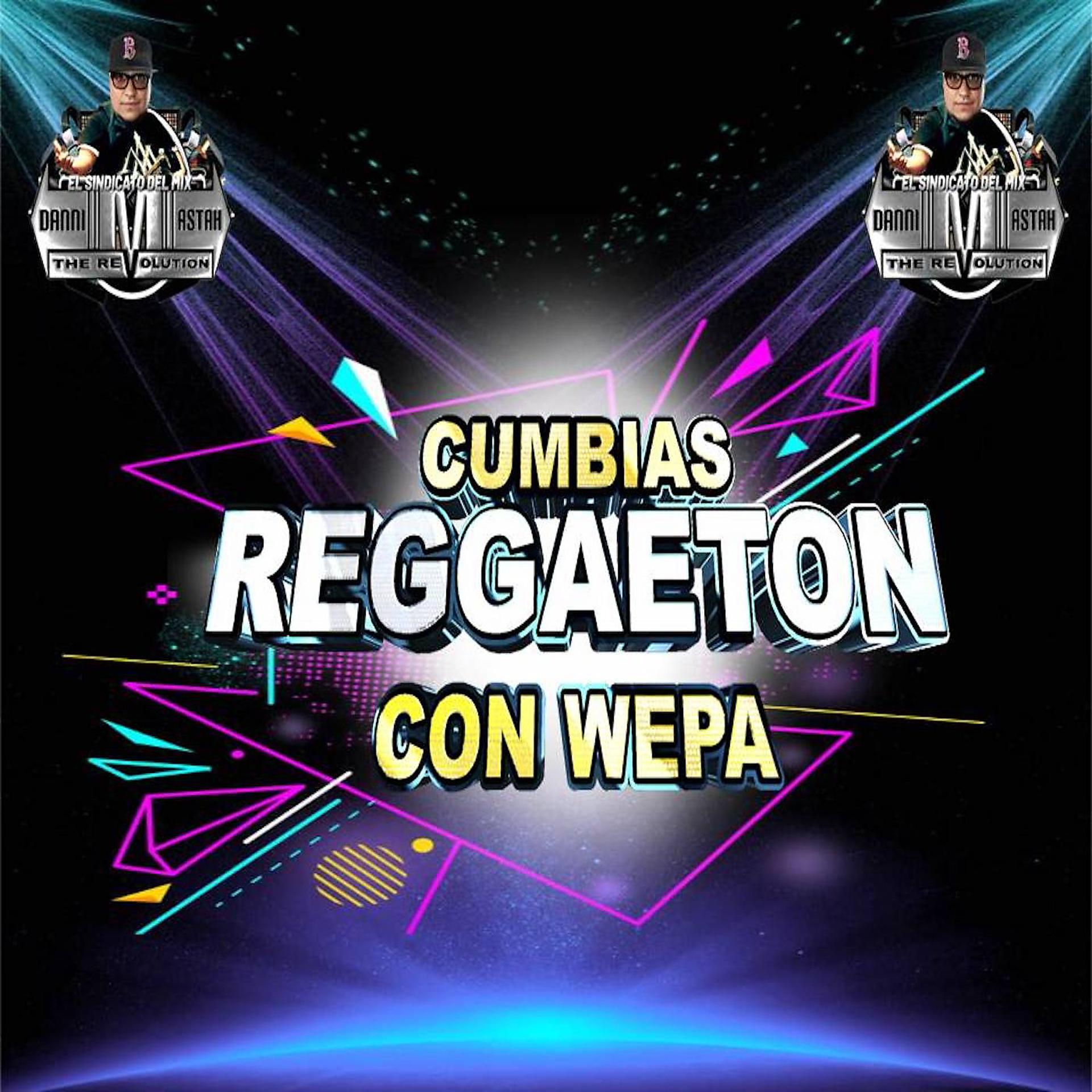 Постер альбома Cumbias Reggaeton Con Wepa