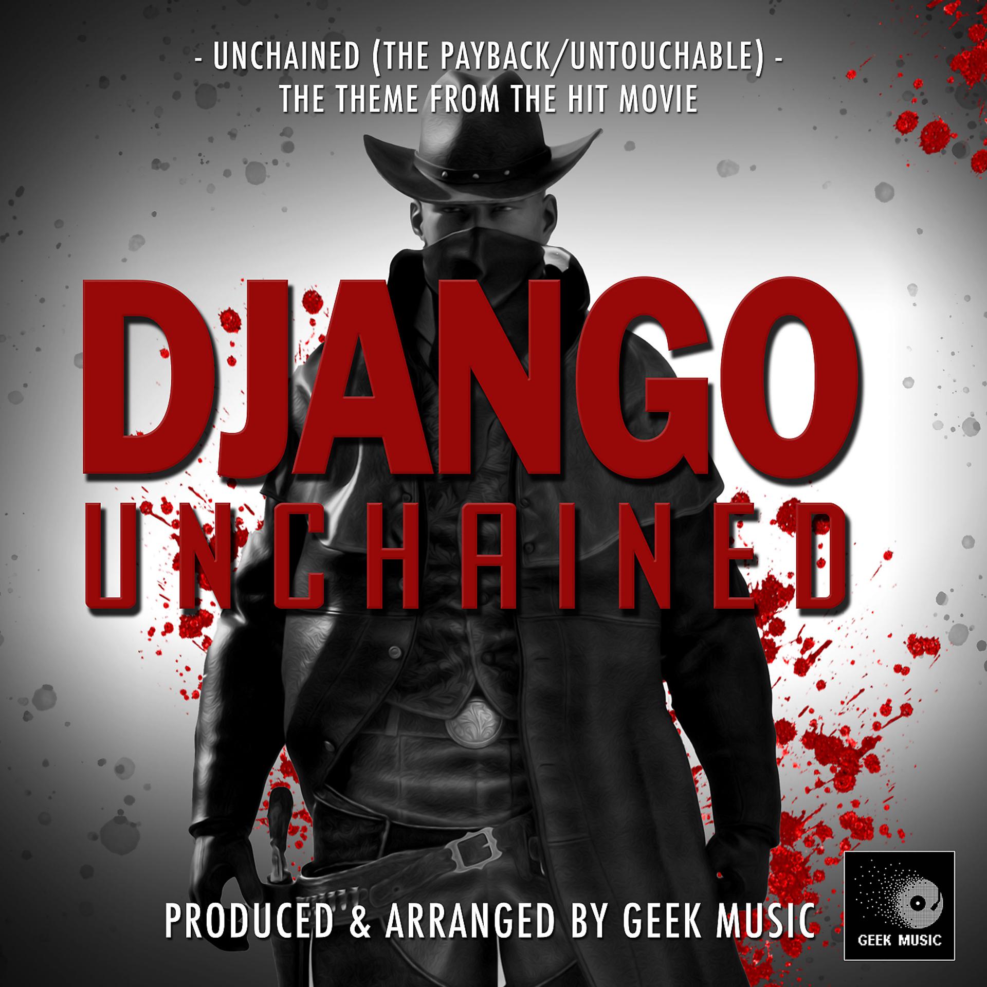 Постер альбома Unchained (The Payback/Untouchable) [From "Django Unchained"]