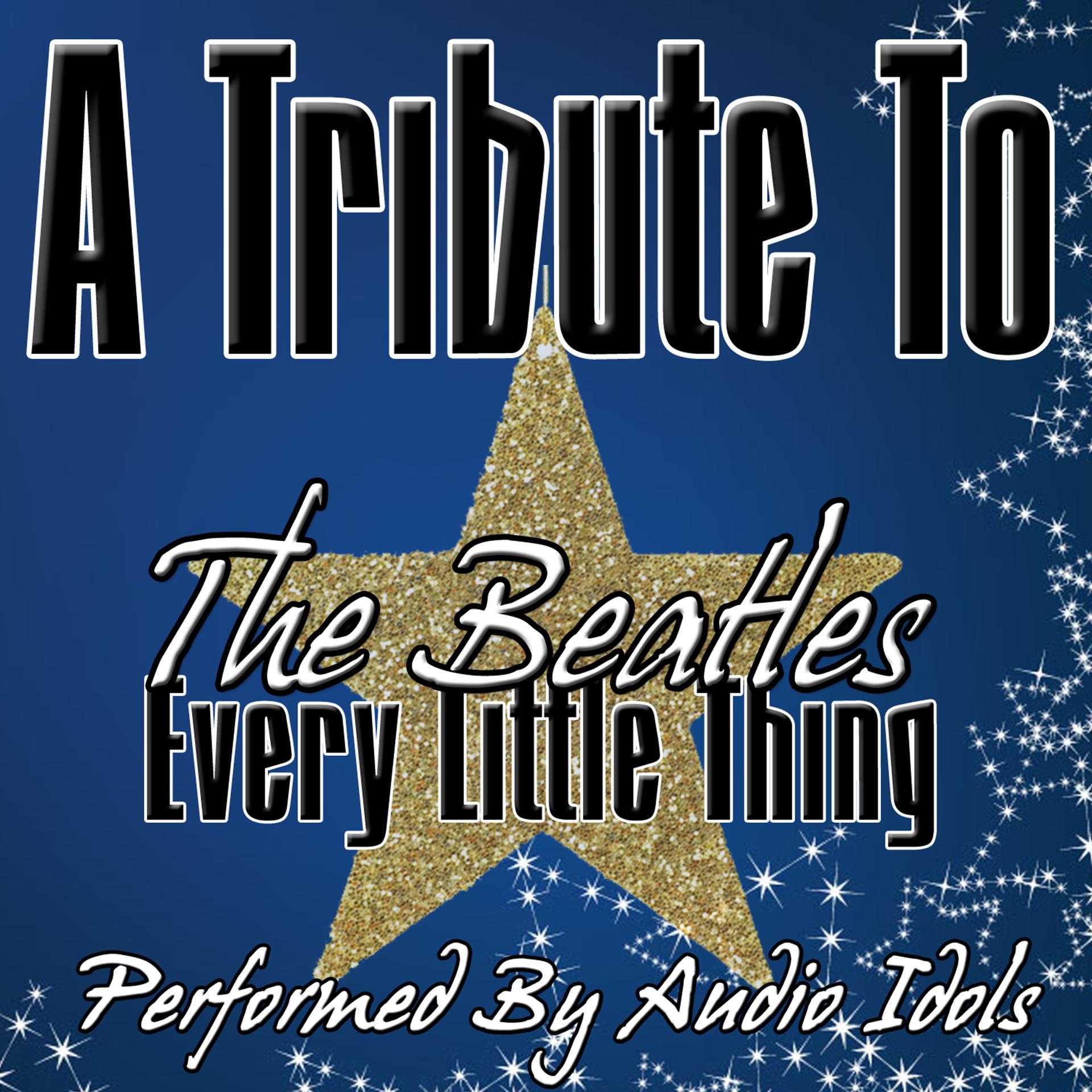Постер альбома A Tribute to The Beatles: Every Little Thing