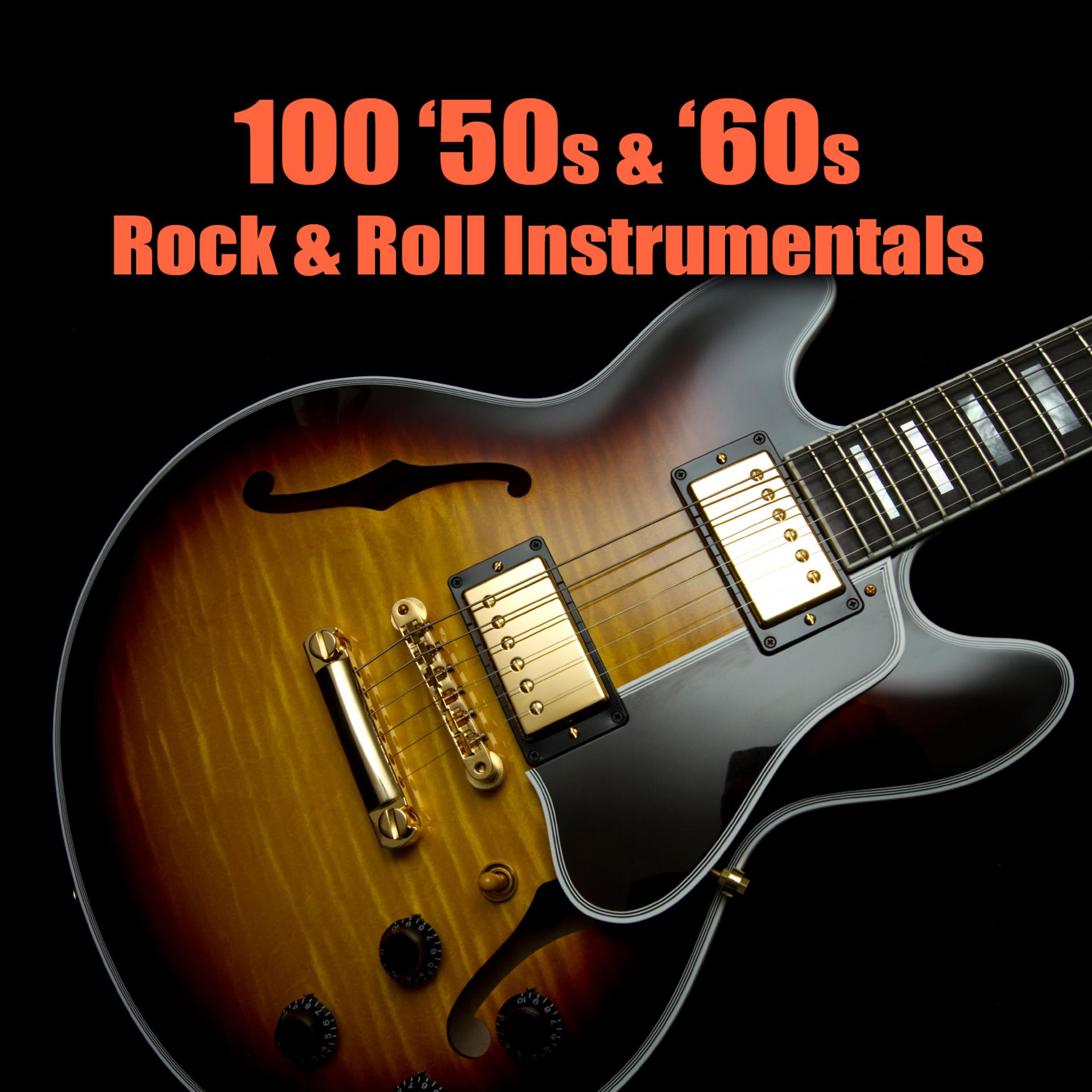 Постер альбома 100 '50s & '60s Rock & Roll Instrumentals
