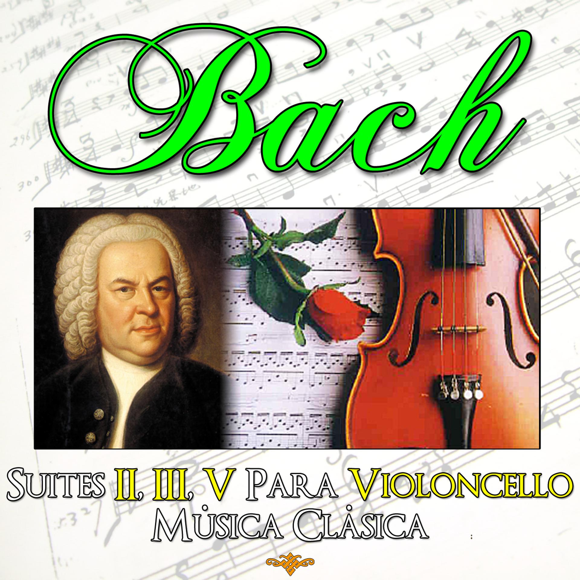 Постер альбома Bach. Suites II, III, V para Violoncello. Música Clásica
