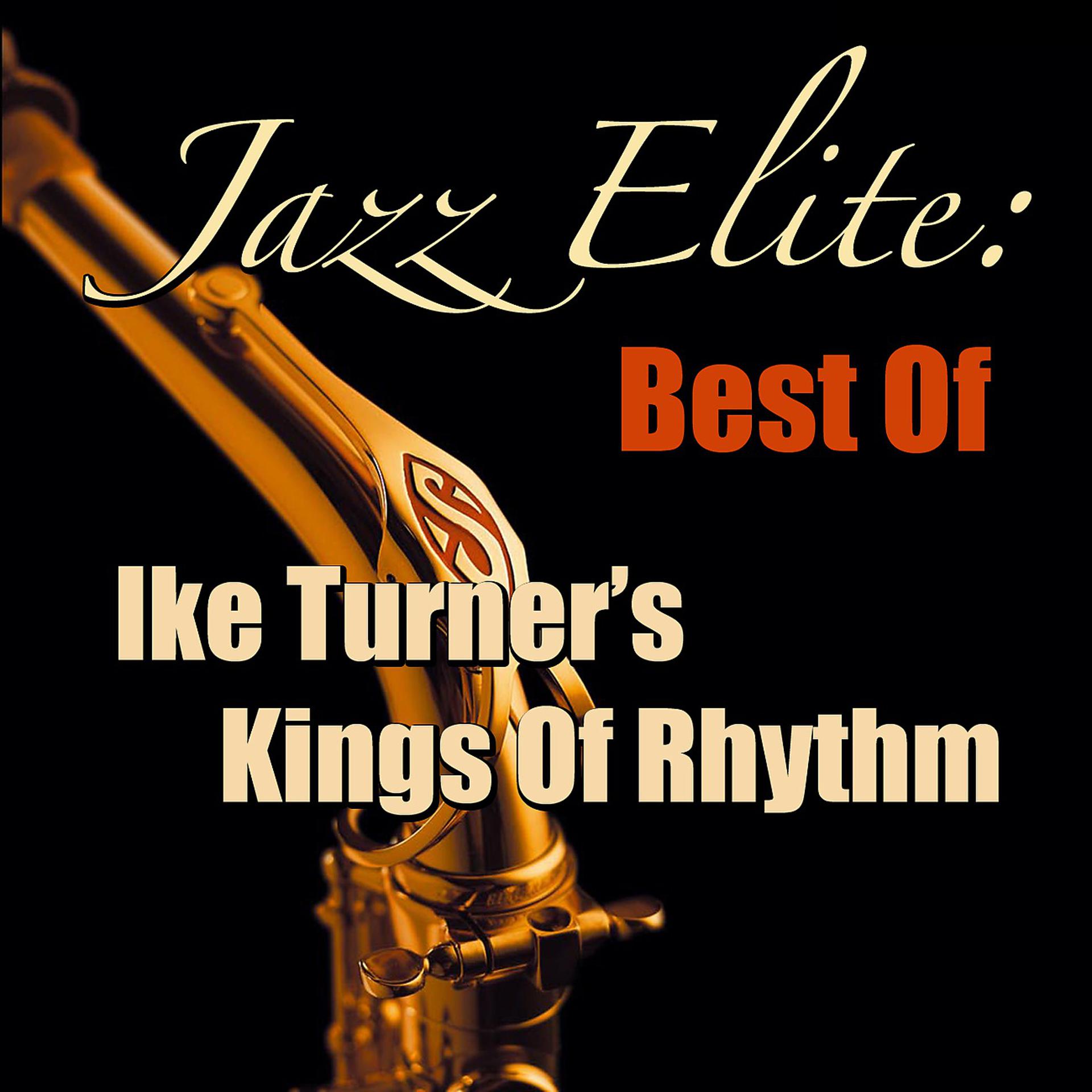 Постер альбома Jazz Elite: Best Of Ike Turner's Kings of Rhythm