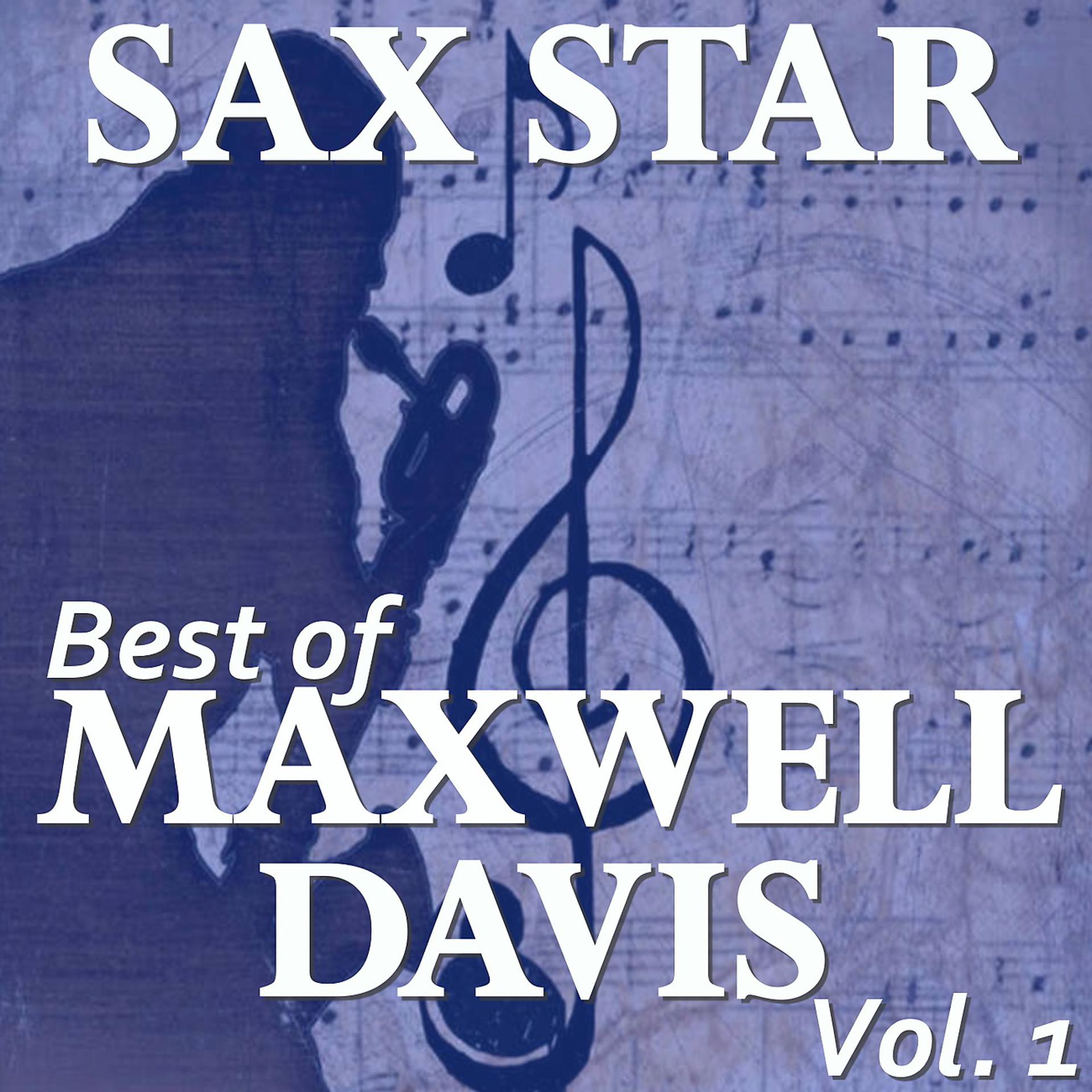Постер альбома Sax Star: Maxwell's Best, Vol. 1