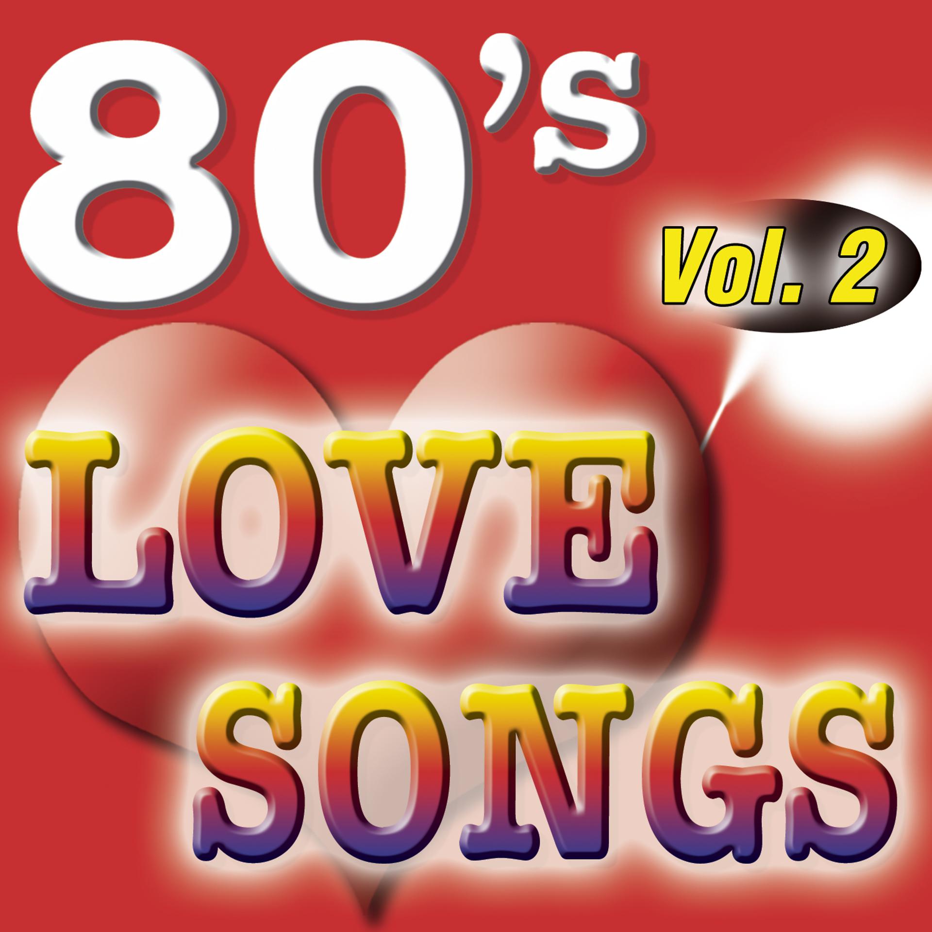 Постер альбома 80'S Love Songs Vol.2