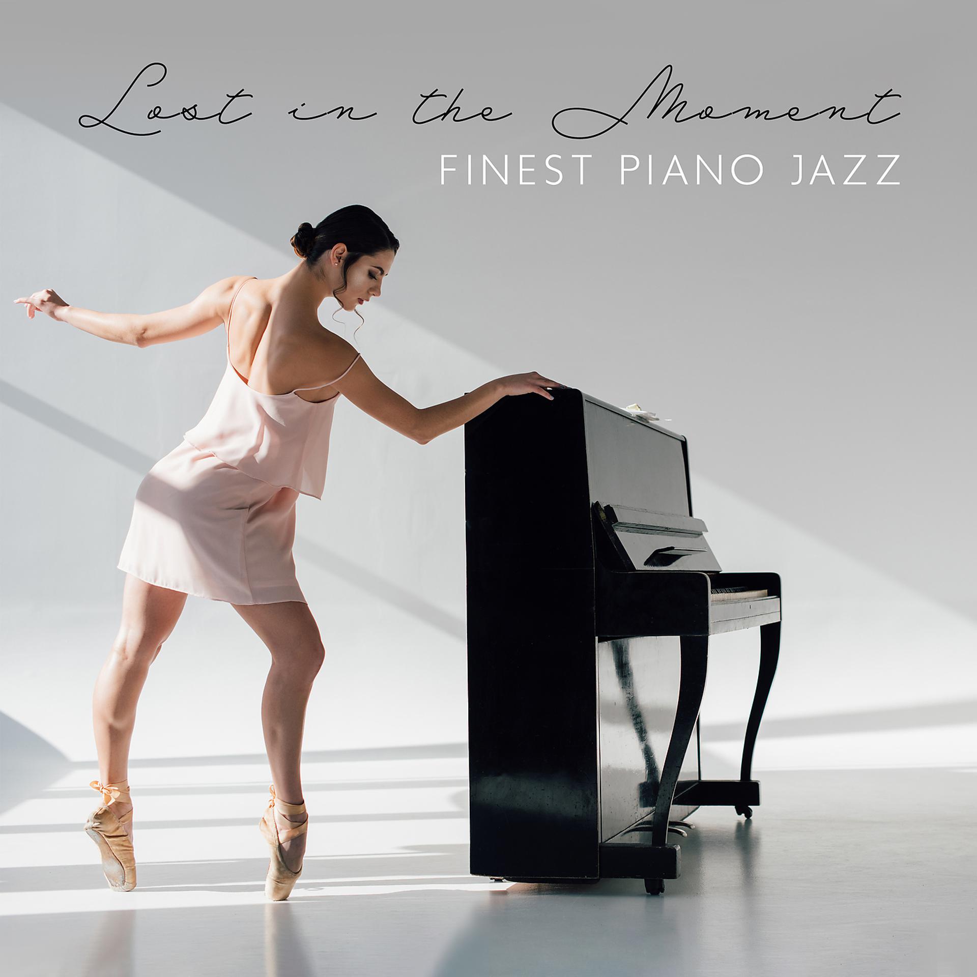 Постер альбома Lost in the Moment: Finest Piano Jazz