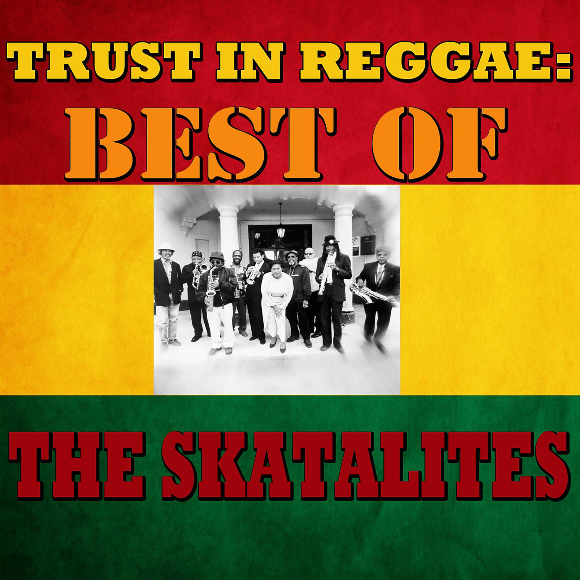 Постер альбома Trust In Reggae: Best Of The Skatalites