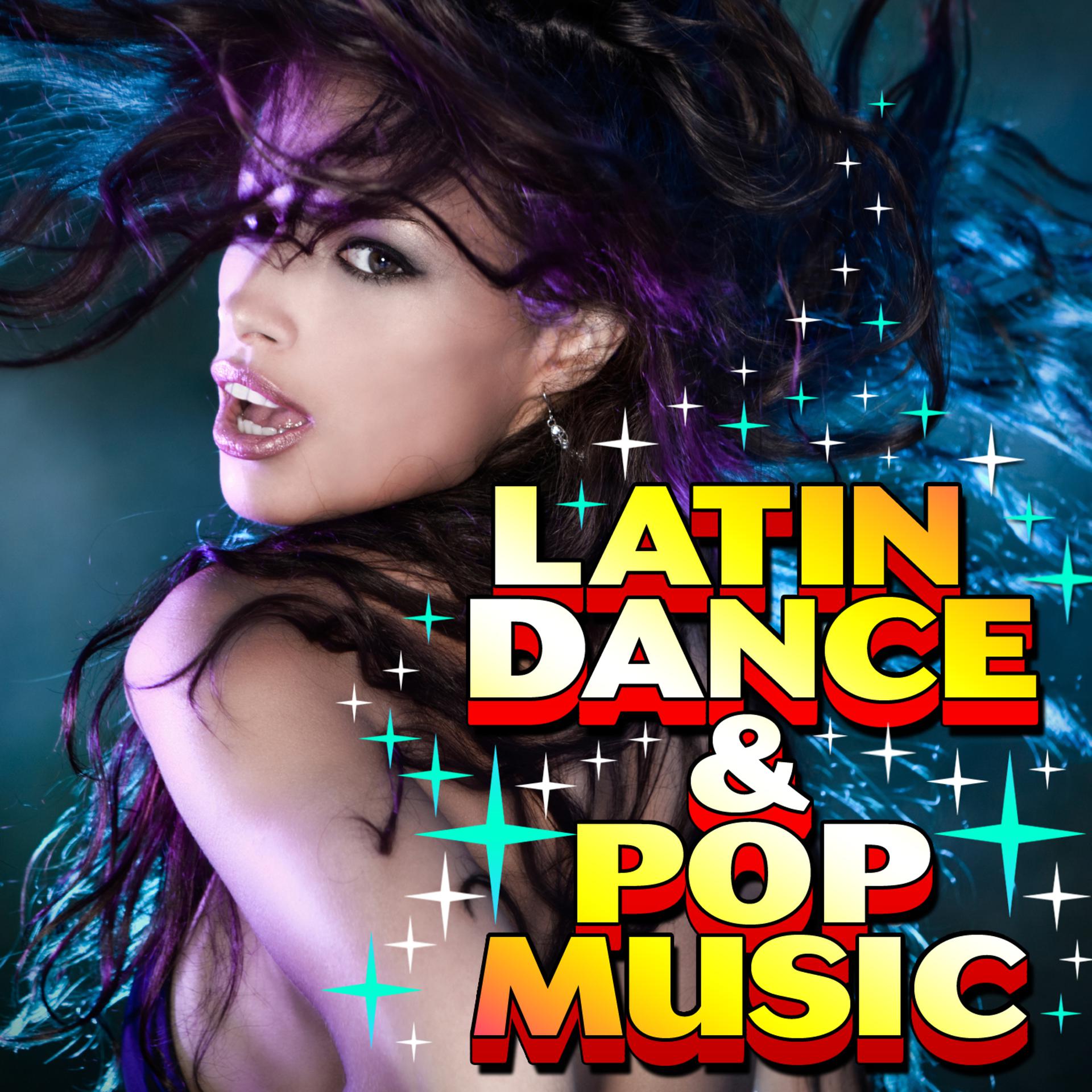 Постер альбома Latin Dance Music & Pop Music