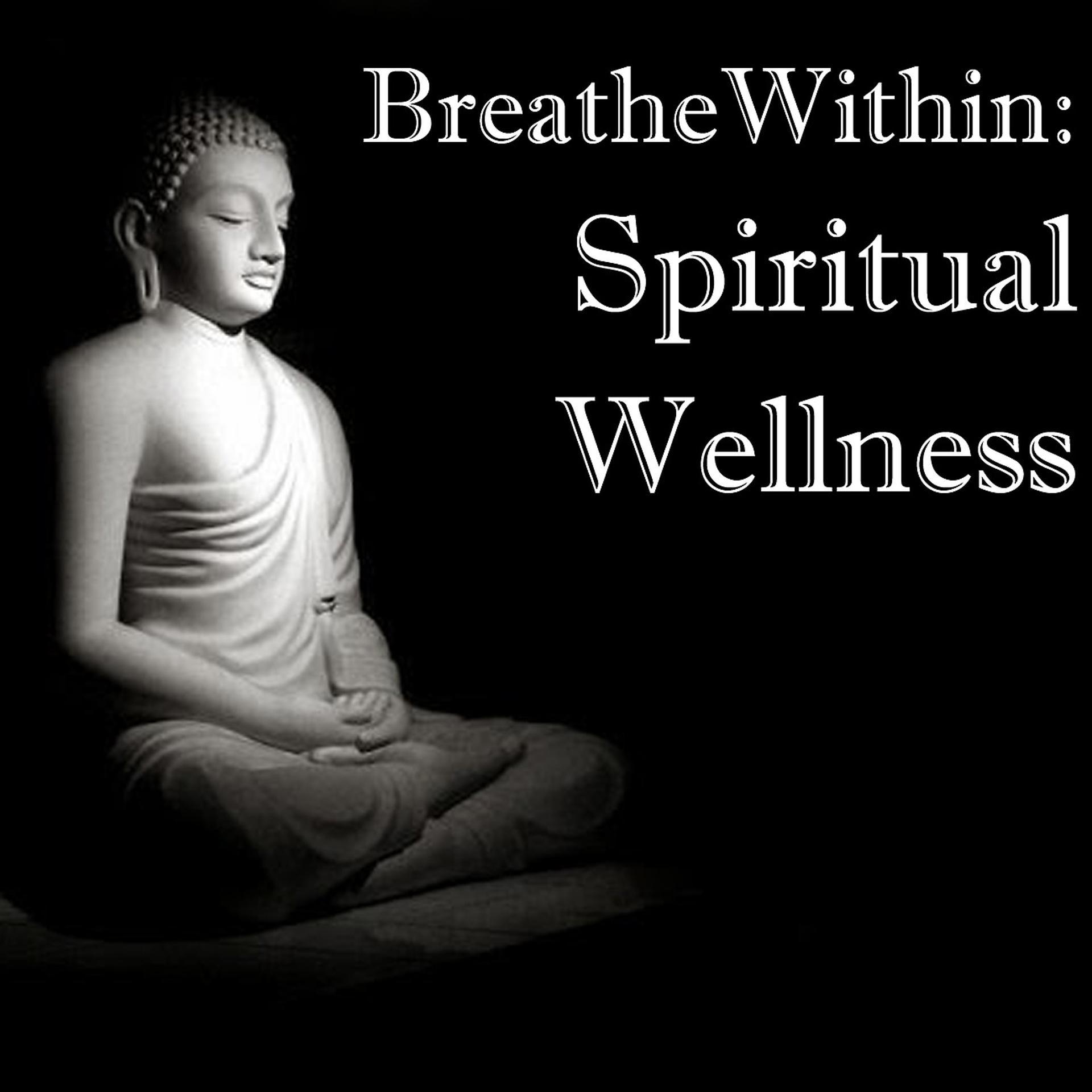Постер альбома Breathe Within: Spiritual Wellness