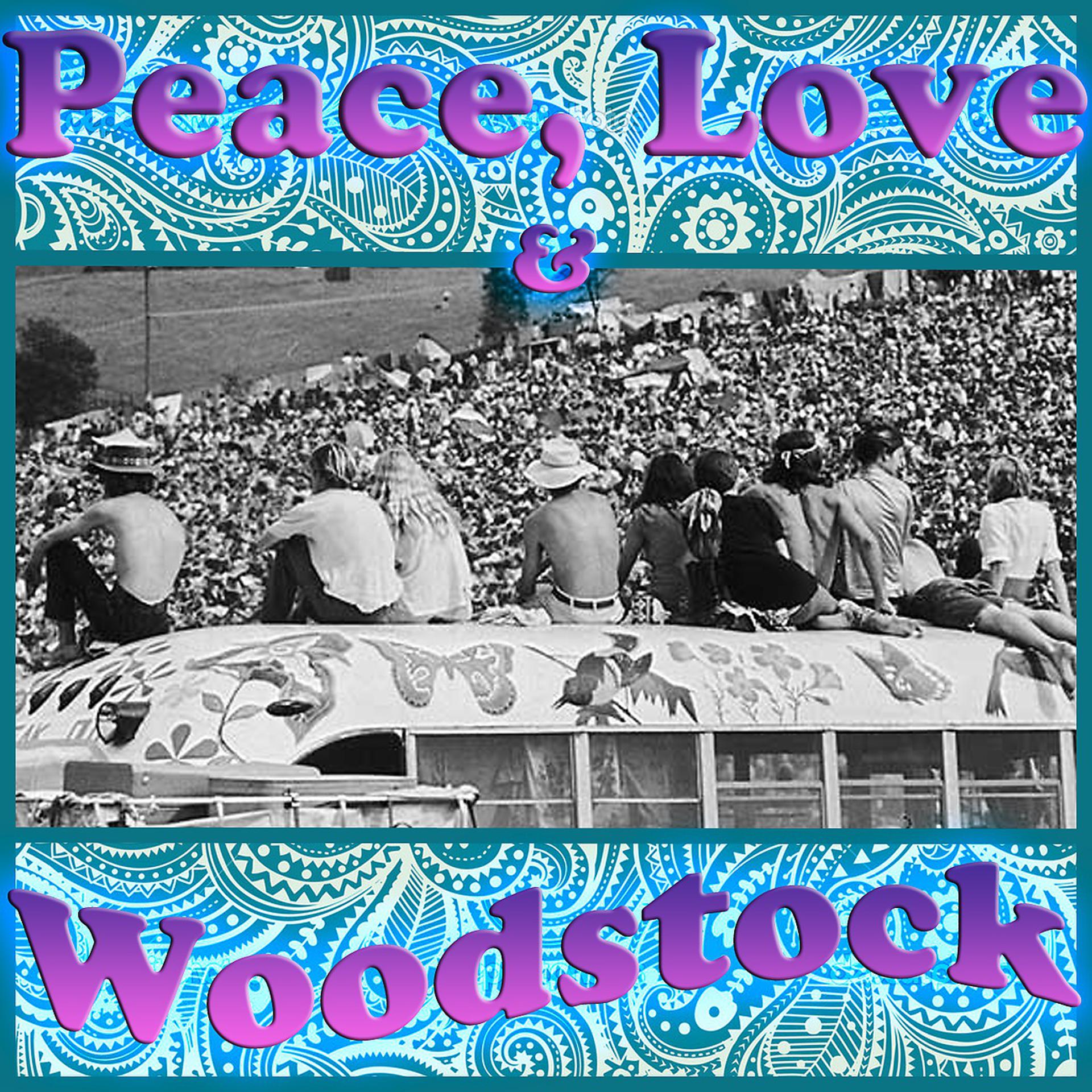 Постер альбома Peace, Love and Woodstock