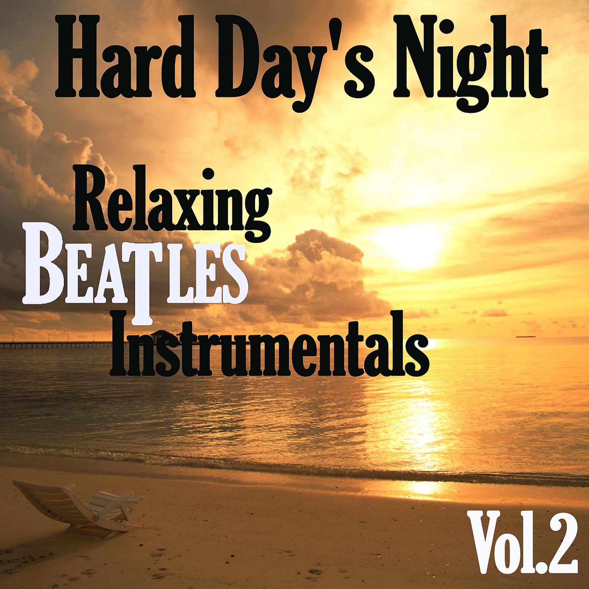 Постер альбома Hard Day's Night: Relaxing Beatles Instrumentals, Vol. 2