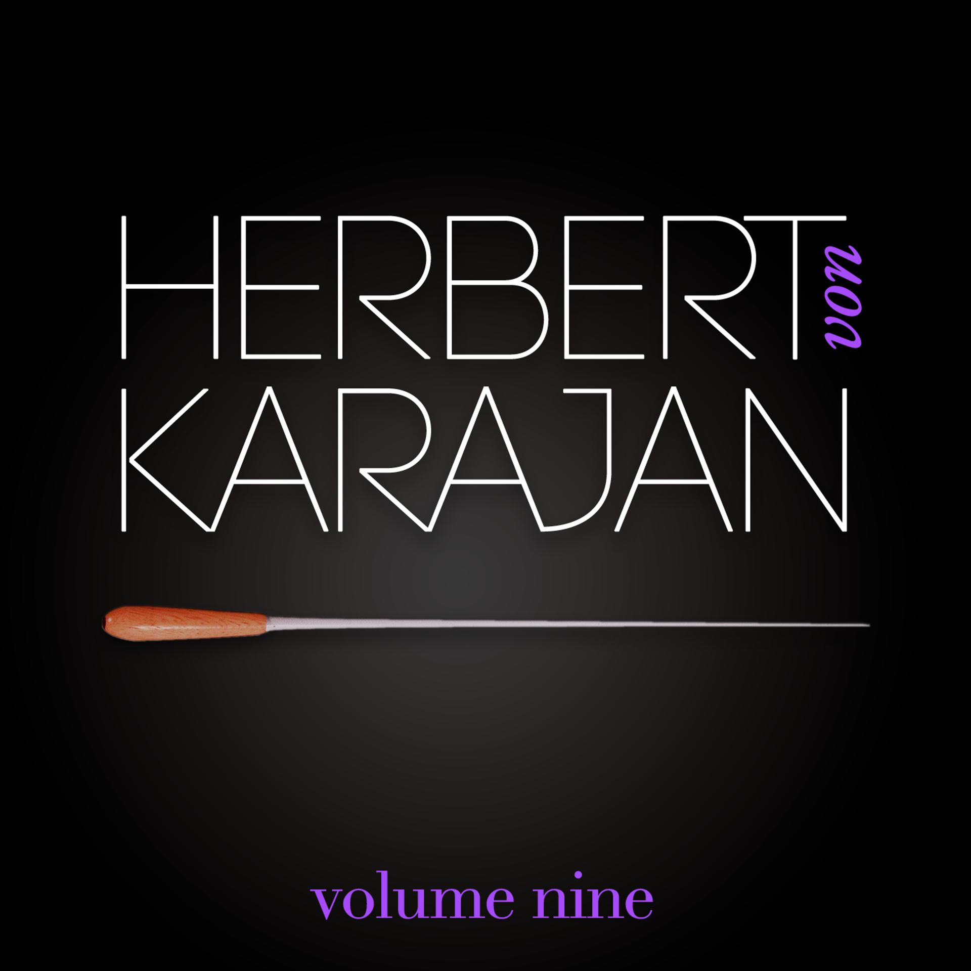 Постер альбома Herbert Von Karajan Vol. 9 : Les Grandes Oeuvres De Luigi Cherubini, Gioachino Rossini, Giuseppe Verdi, Pietro Mascagni, Giacomo Puccini