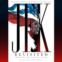 Постер альбома JFK Revisited: Through the Looking Glass (Original Motion Picture Soundtrack)