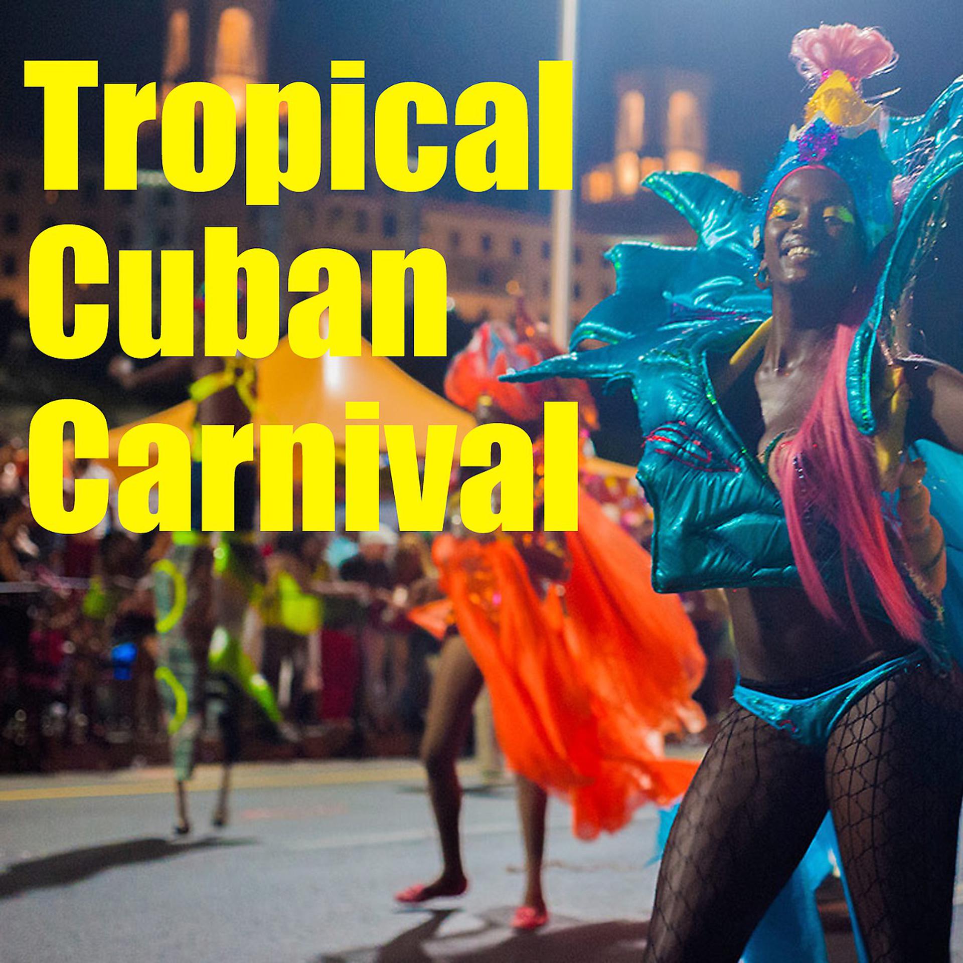 Постер альбома Tropical Cuban Carnival, Vol.1