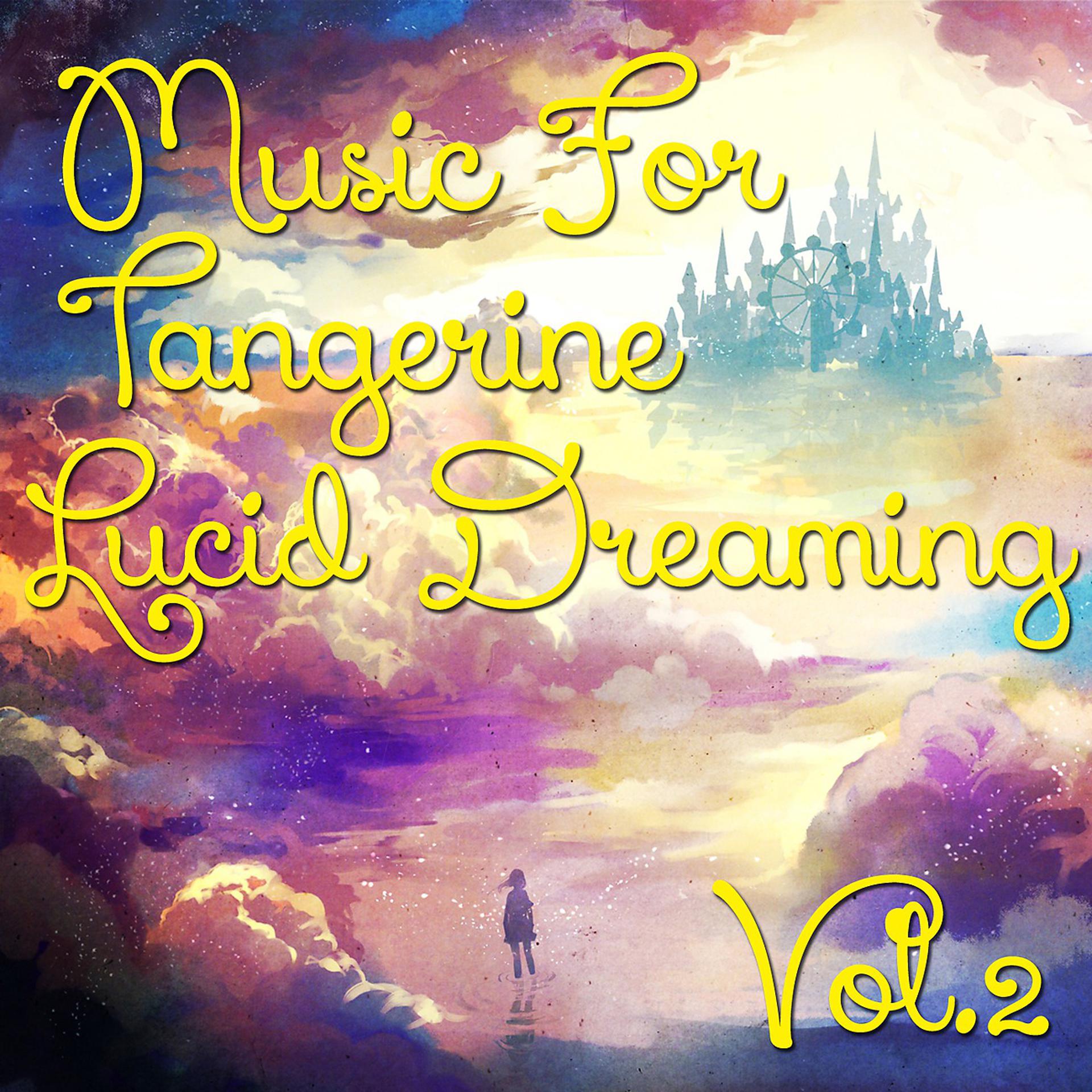 Постер альбома Music For Tangerine Lucid Dreaming, Vol.2