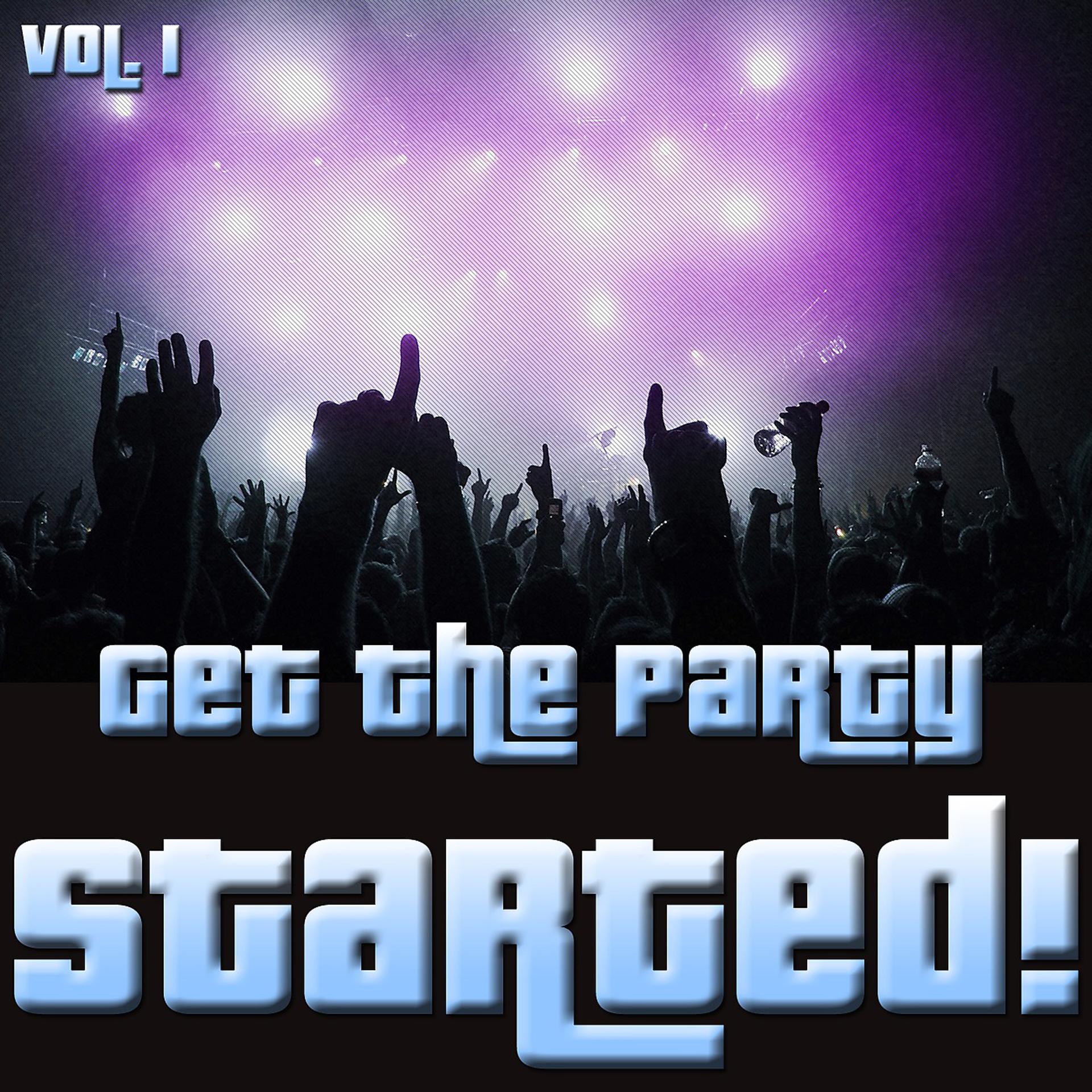 Постер альбома Get The Party Started!, Vol.1