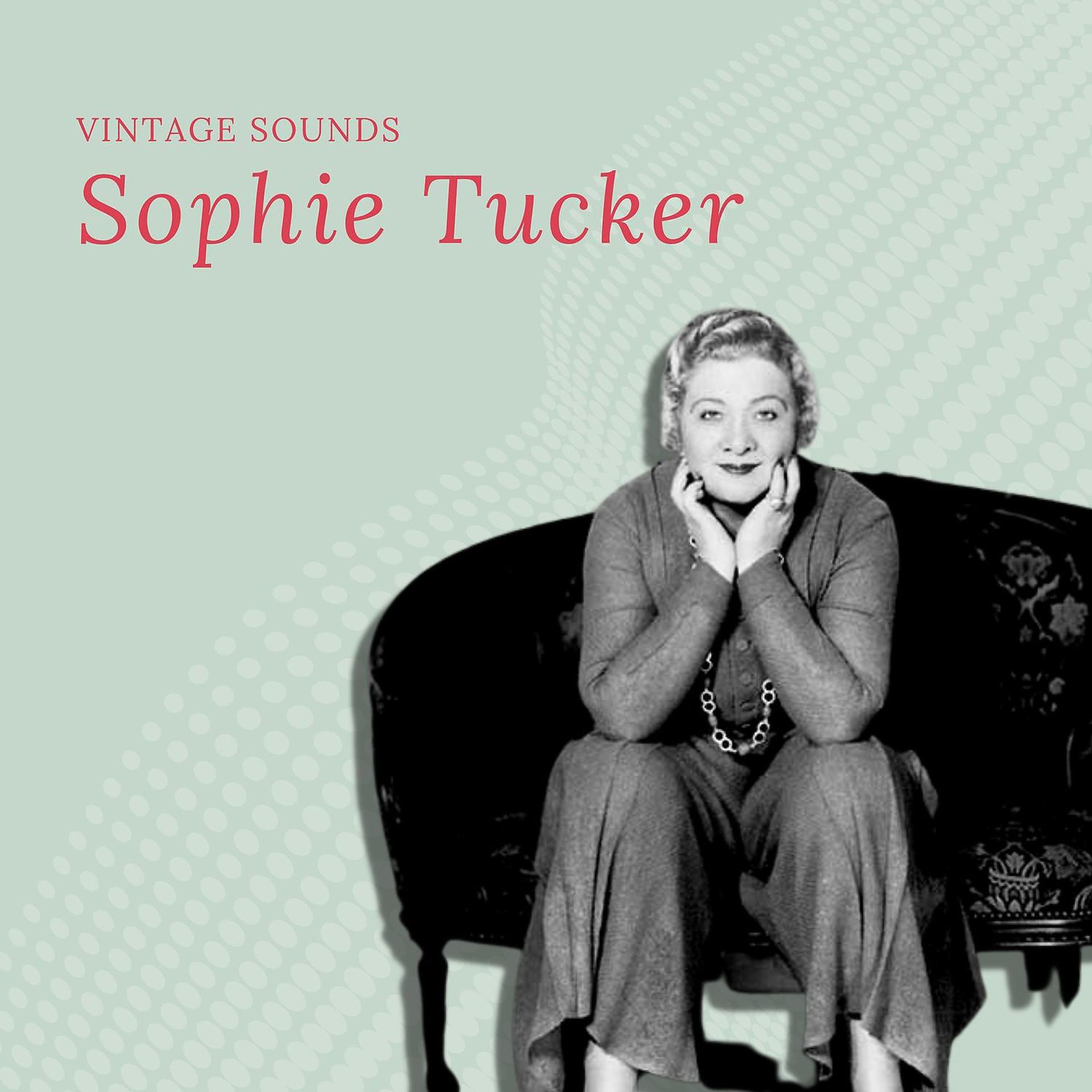 Постер альбома Sophie Tucker - Vintage Sounds