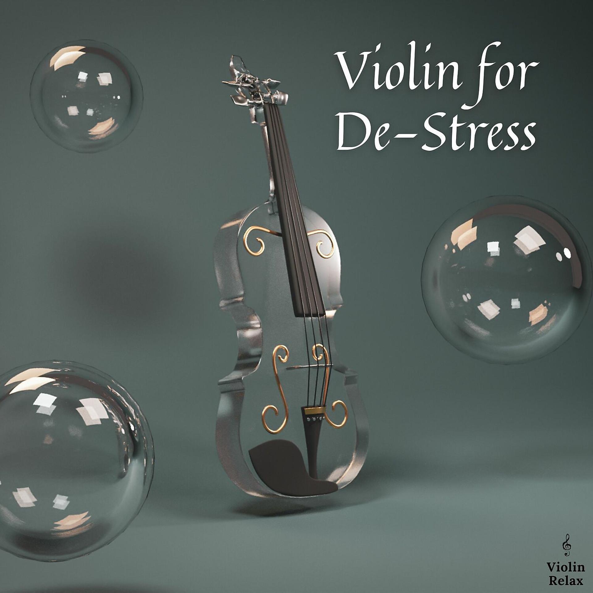 Постер альбома Violin for De-Stress and Calm Your Mind