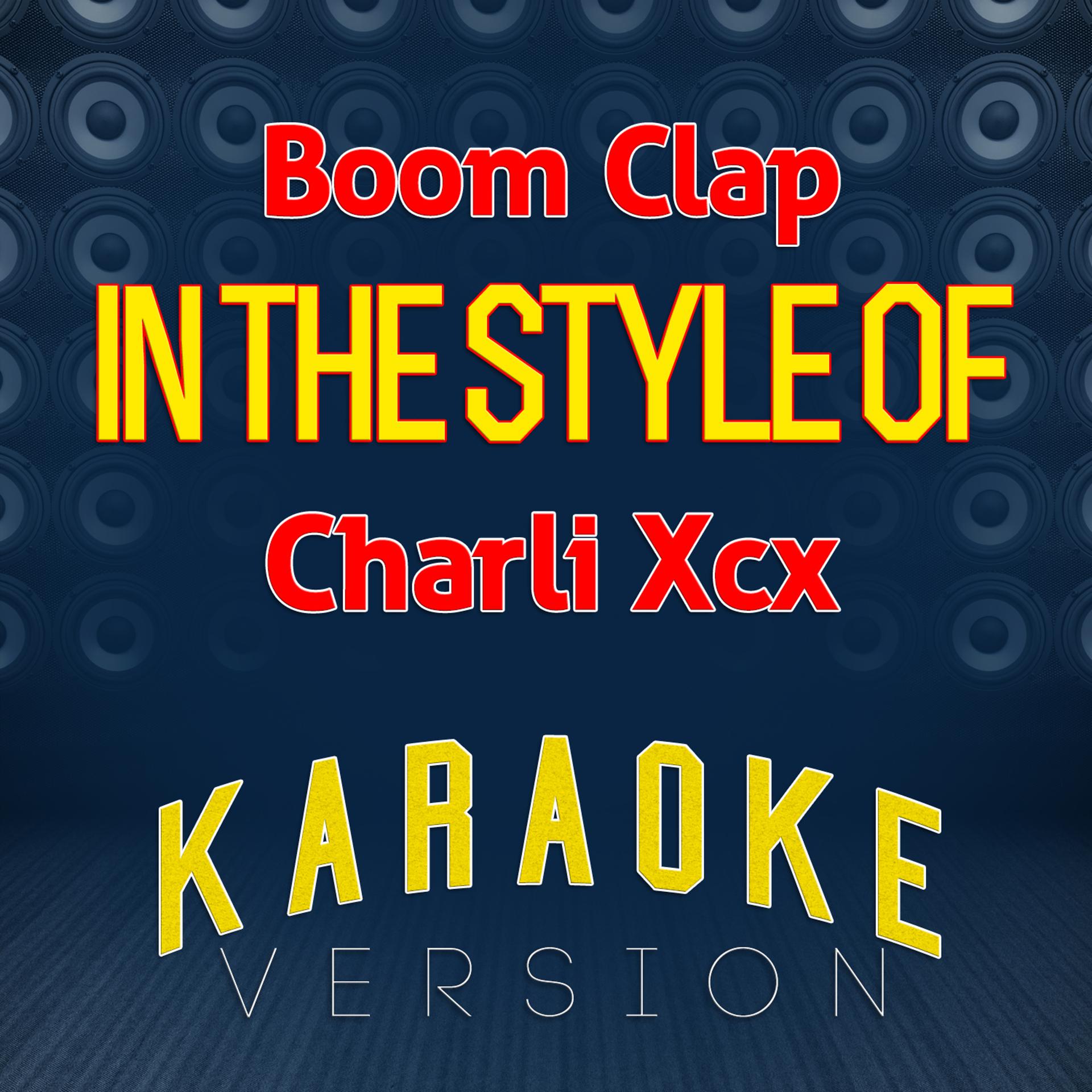 Постер альбома Boom Clap (In the Style of Charli Xcx) [Karaoke Version] - Single