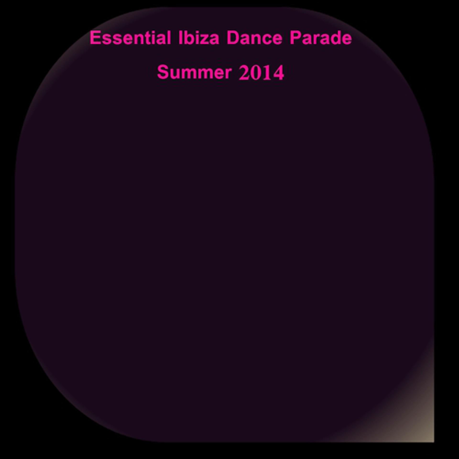 Постер альбома Essential Ibiza Dance Parade Summer 2014