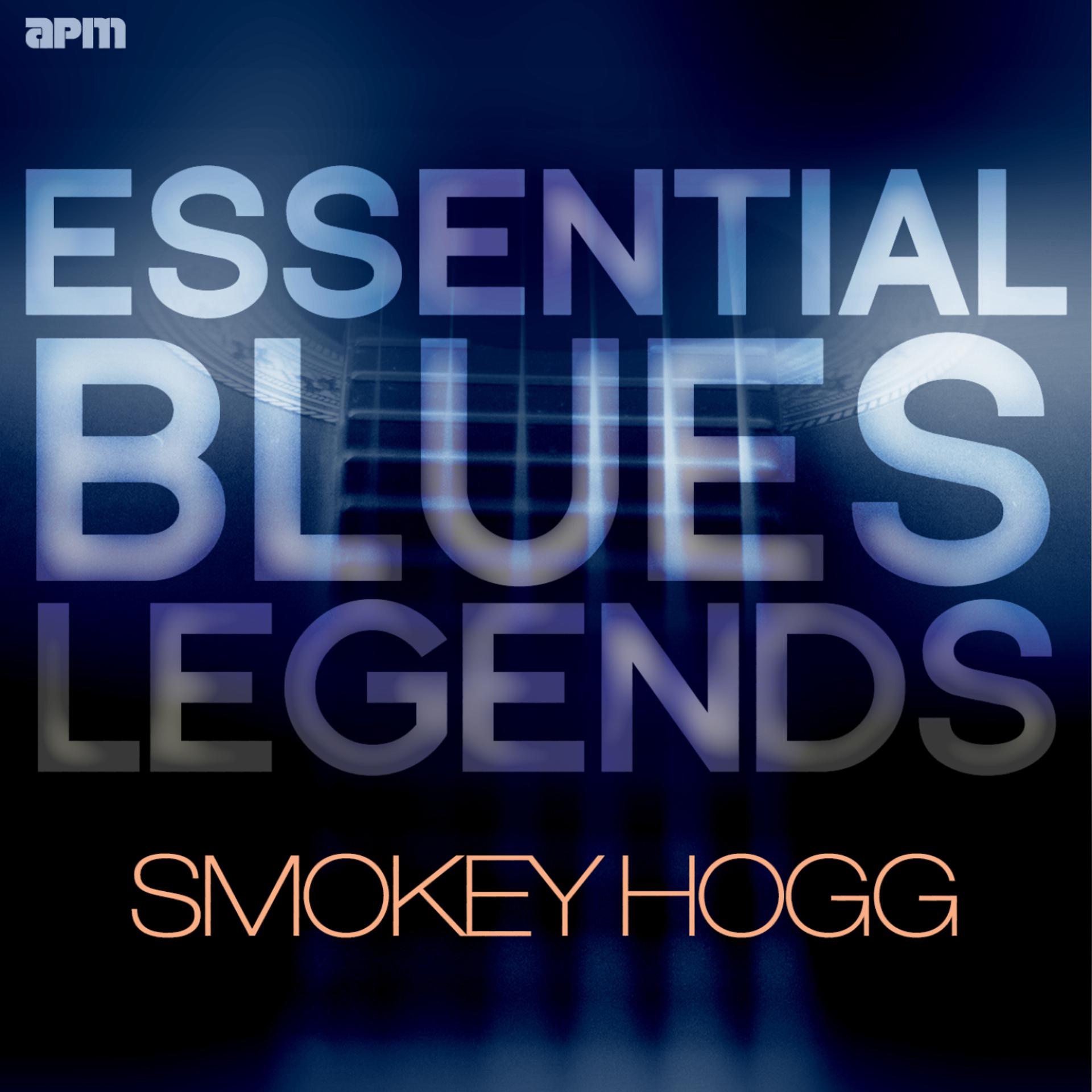 Постер альбома Essential Blues Legends - Smokey Hogg