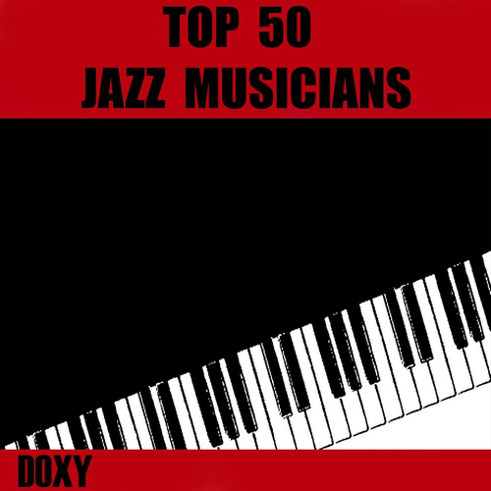 Постер альбома Top 50 Jazz Musicians (Doxy Collection)