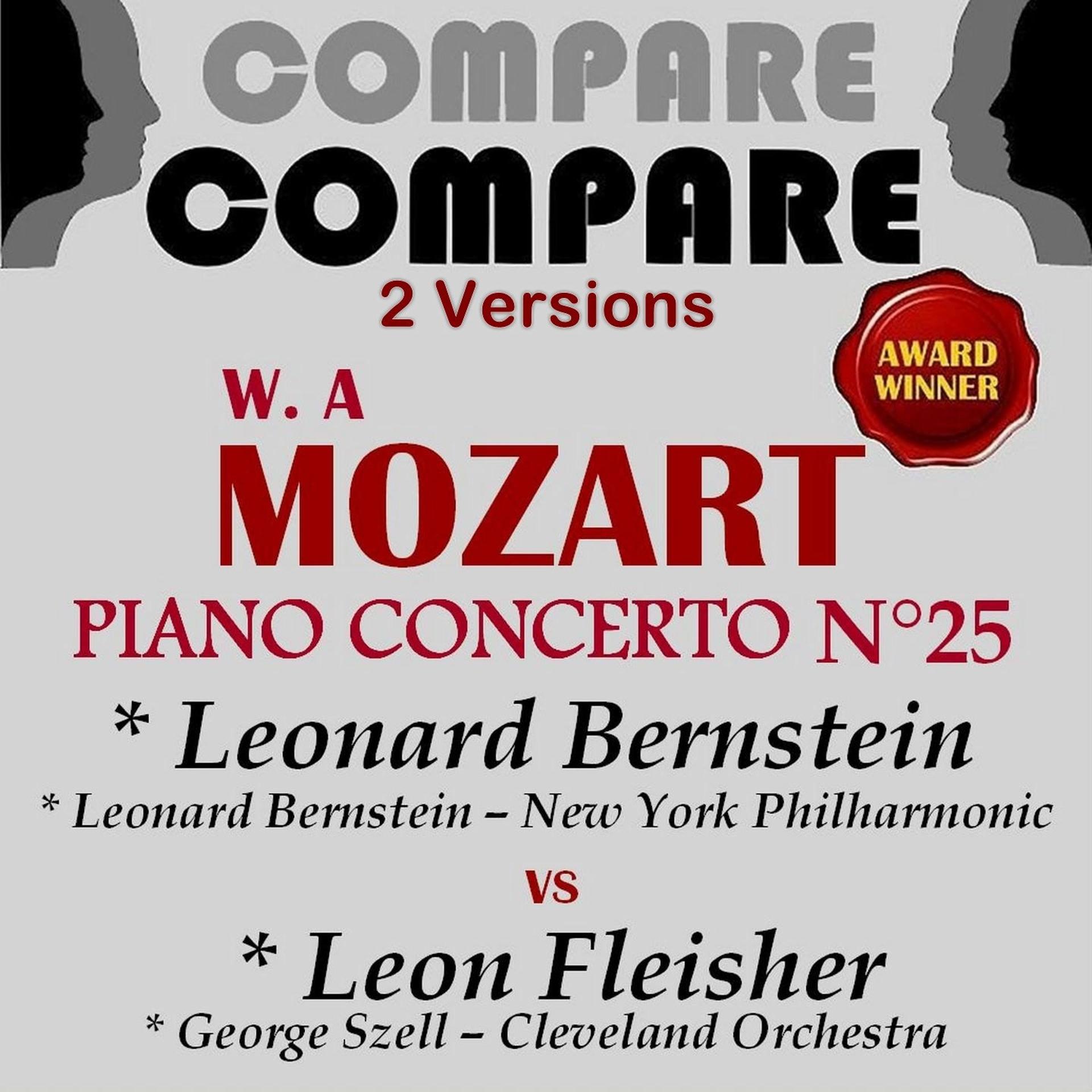 Постер альбома Mozart: Piano Concerto No. 25, Leonard Bernstein vs. Leon Fleisher (Compare 2 Versions)
