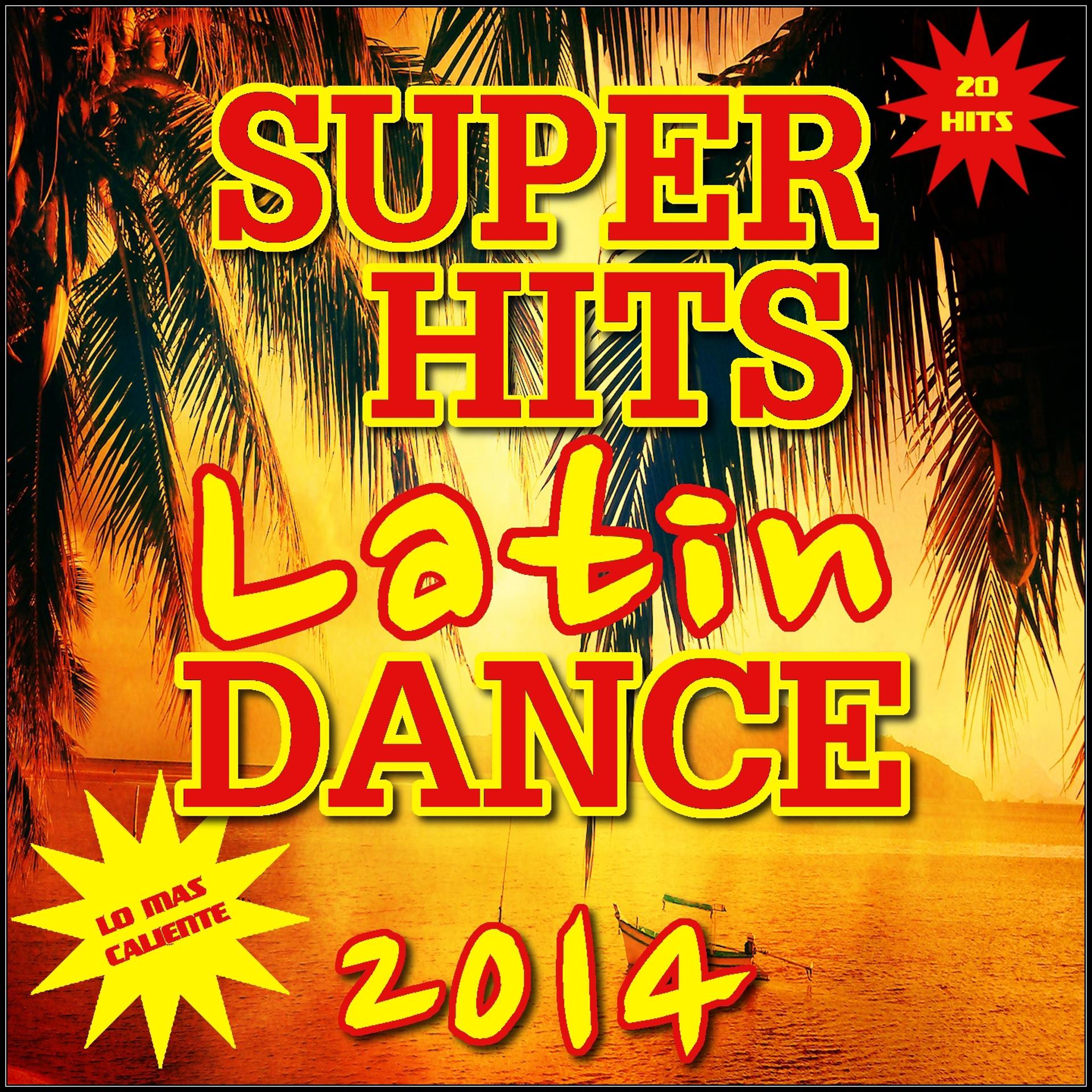 Постер альбома Super Hits Latin Dance 2014