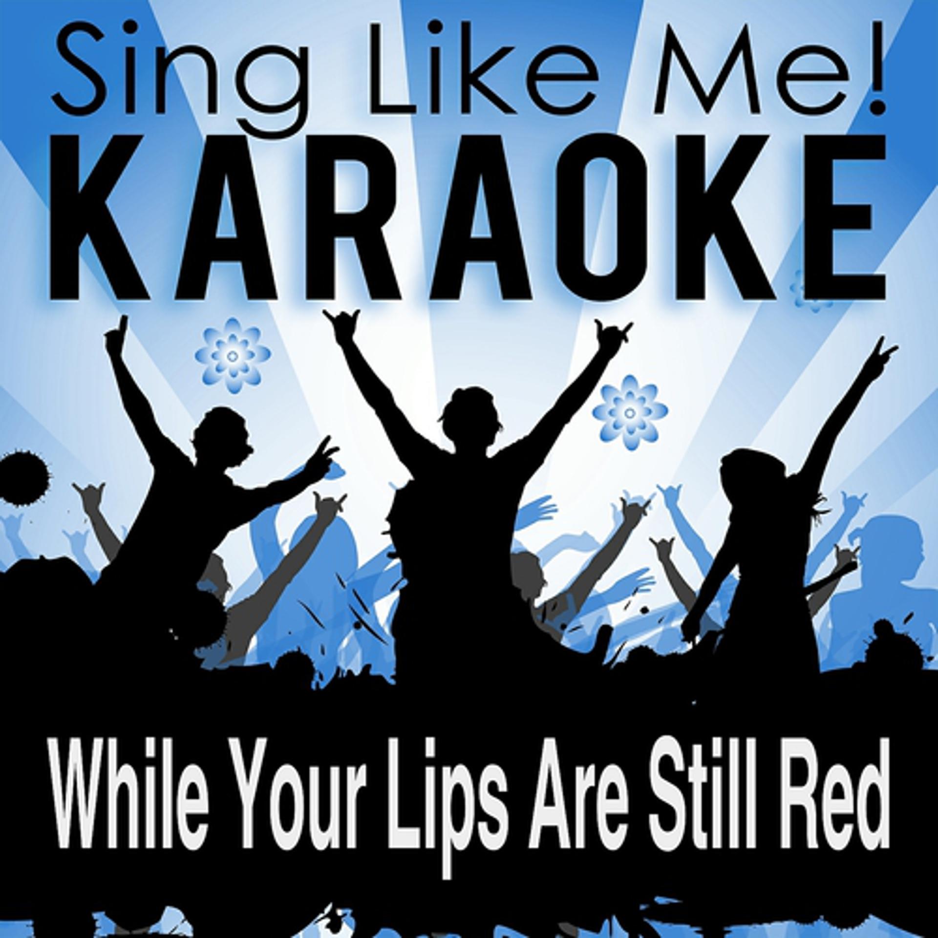 Постер альбома While Your Lips Are Still Red (Karaoke Version)