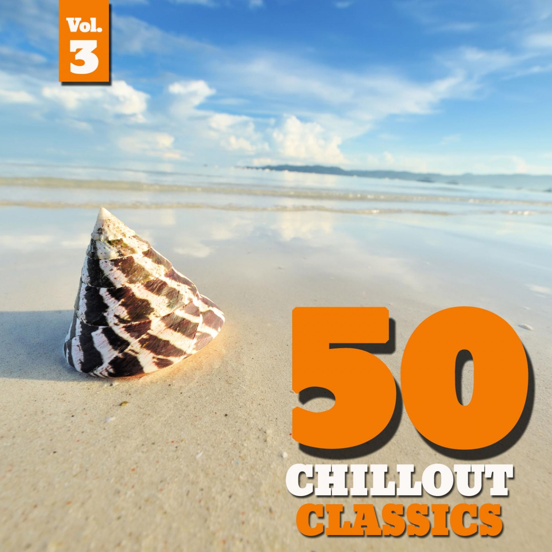 Постер альбома 50 Chillout Classics, Vol. 3 (Best of Smooth Lounge, Chillout, Ambient & Lounge Classics to Relax)