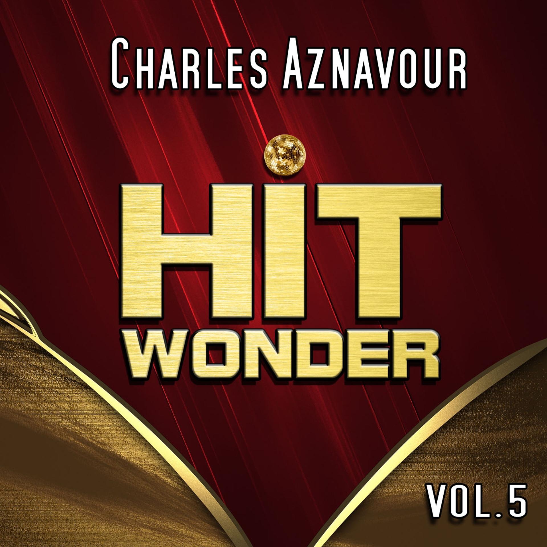 Постер альбома Hit Wonder: Charles Aznavour, Vol. 5