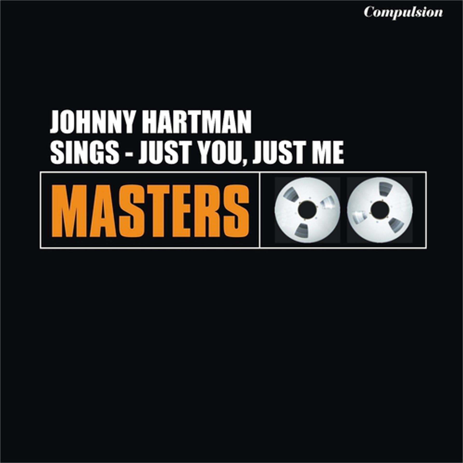 Постер альбома Johnny Hartman Sings - Just You, Just Me