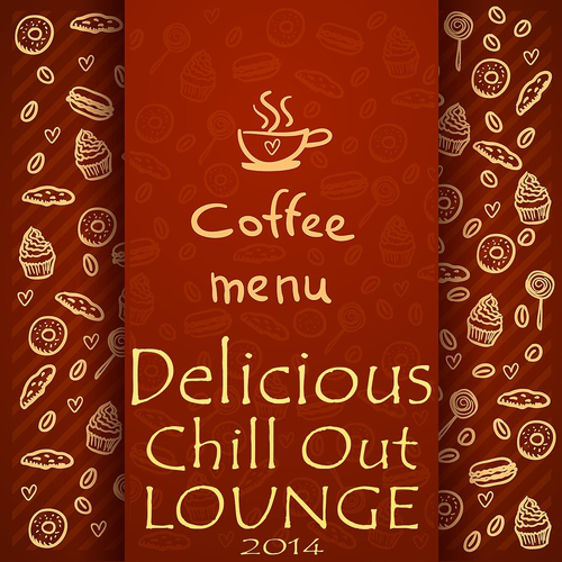 Постер альбома Coffee Menu, Delicious Chill Out Lounge 2014