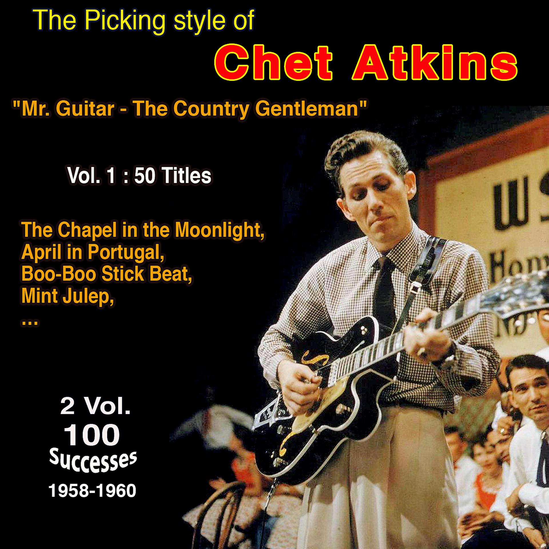 Постер альбома The Picking Style of Chet Arkins - "Mr Guitar - The County Gentleman" - Boo-Boo Stick Beat