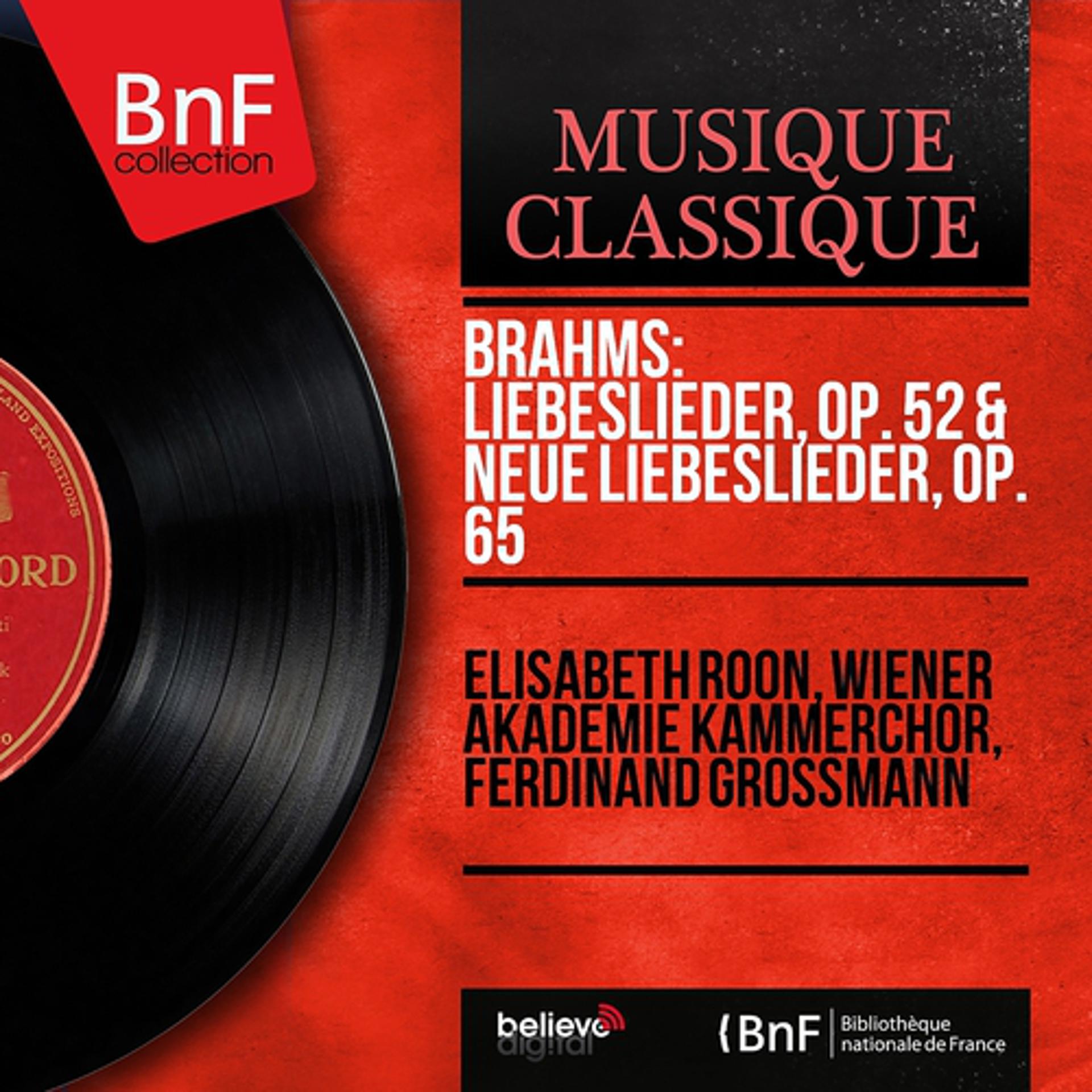 Постер альбома Brahms: Liebeslieder, Op. 52 & Neue Liebeslieder, Op. 65 (Mono Version)