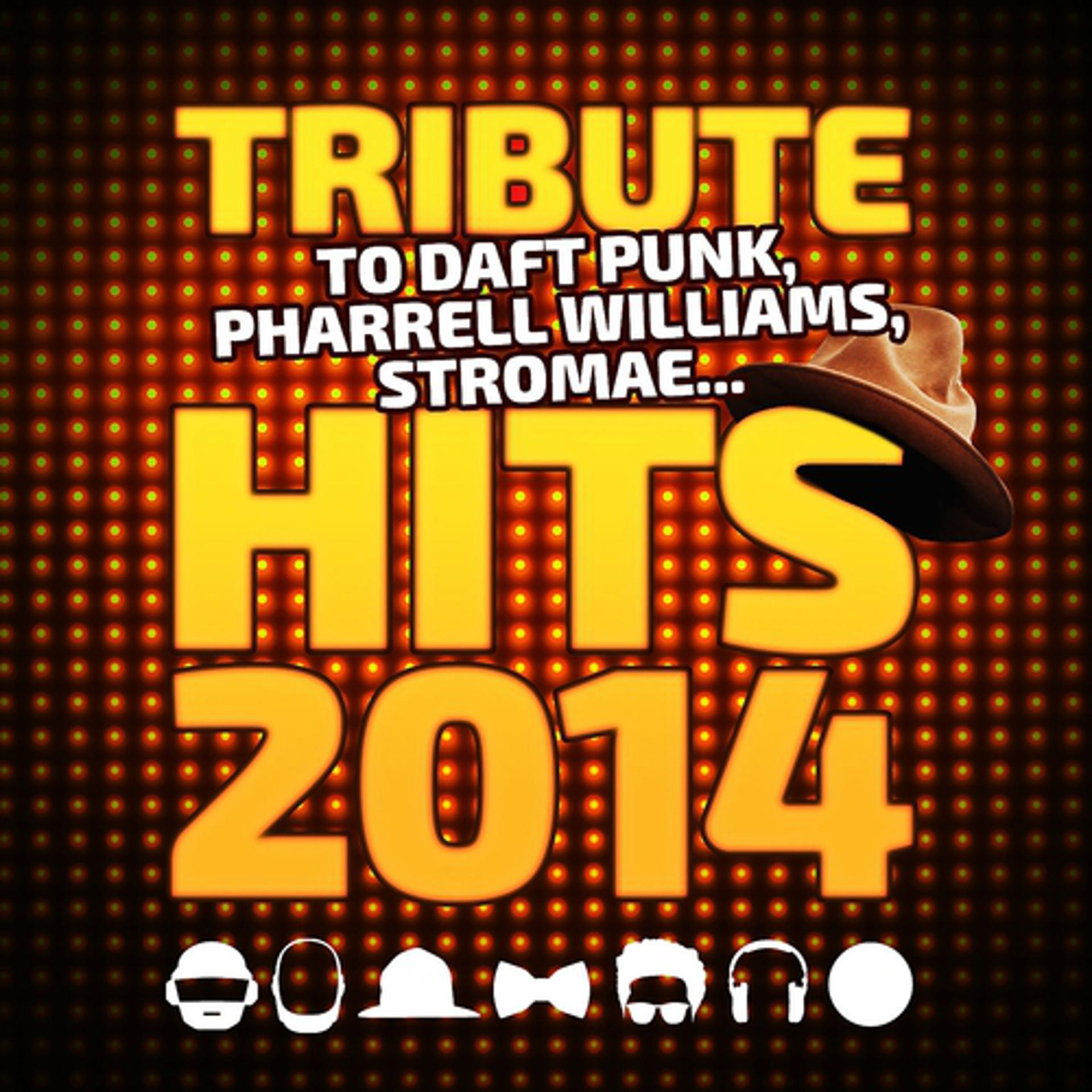 Постер альбома Hits 2014 (Tribute to Daft Punk, Pharrell Williams, Stromae...)
