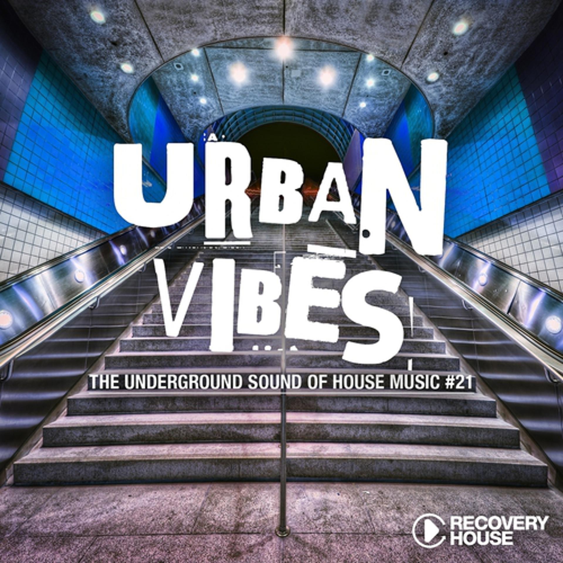Постер альбома Urban Vibes - The Underground Sound of House Music, Vol. 21