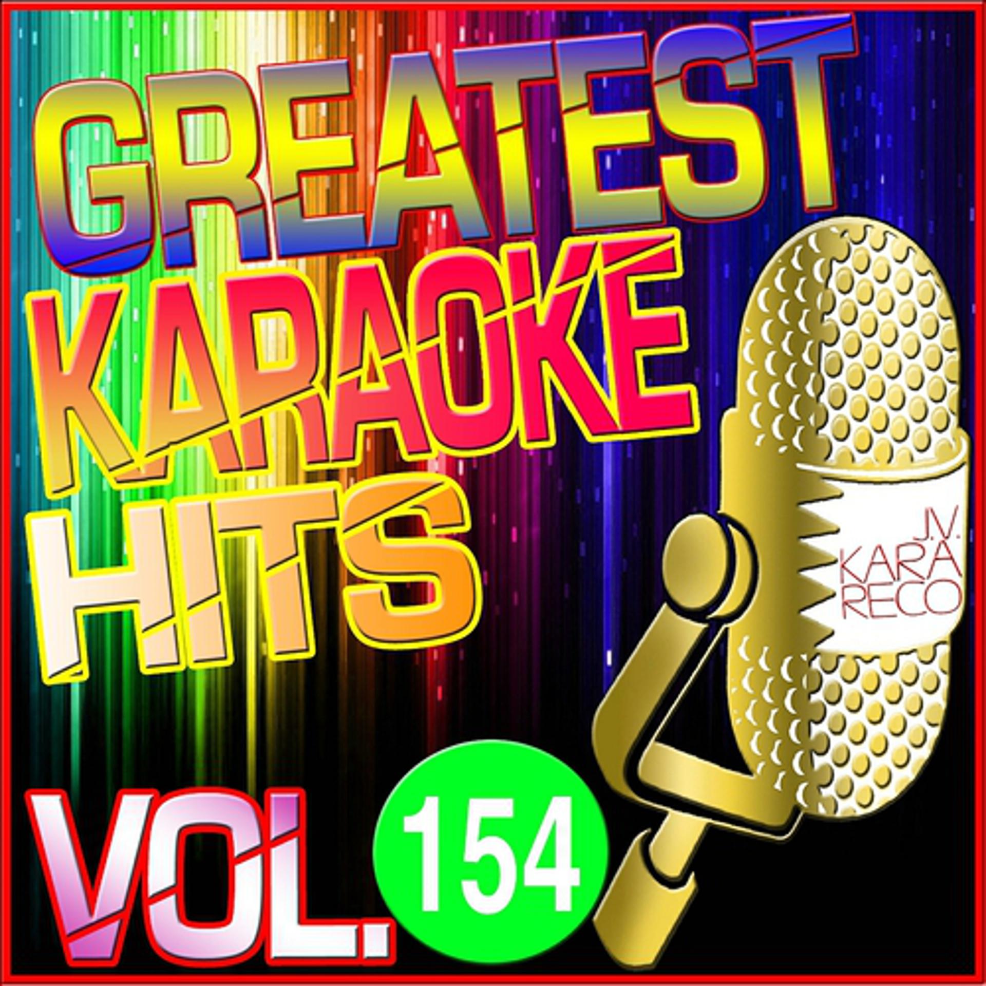 Постер альбома Greatest Karaoke Hits, Vol. 154