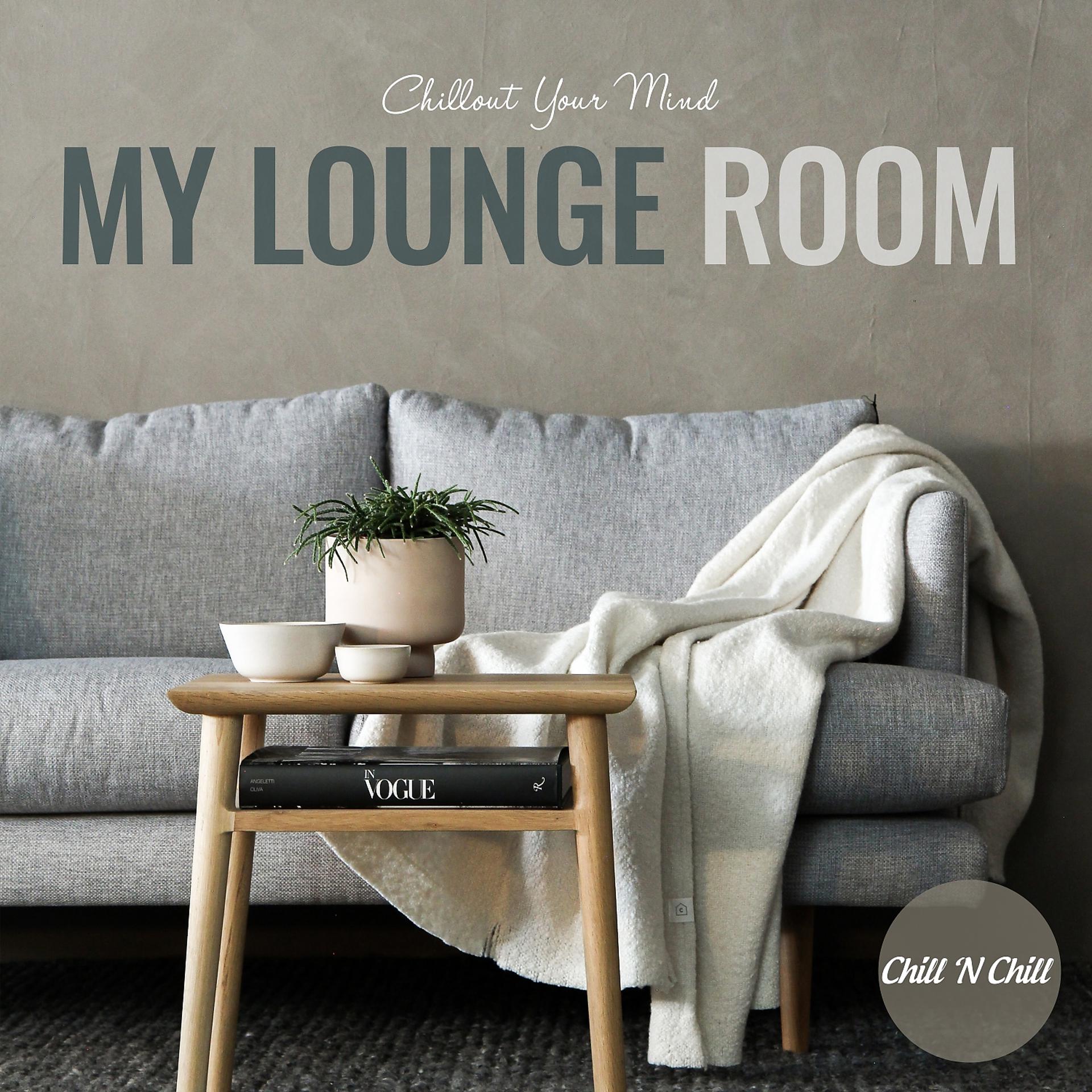 Постер альбома My Lounge Room (Chillout Your Mind)