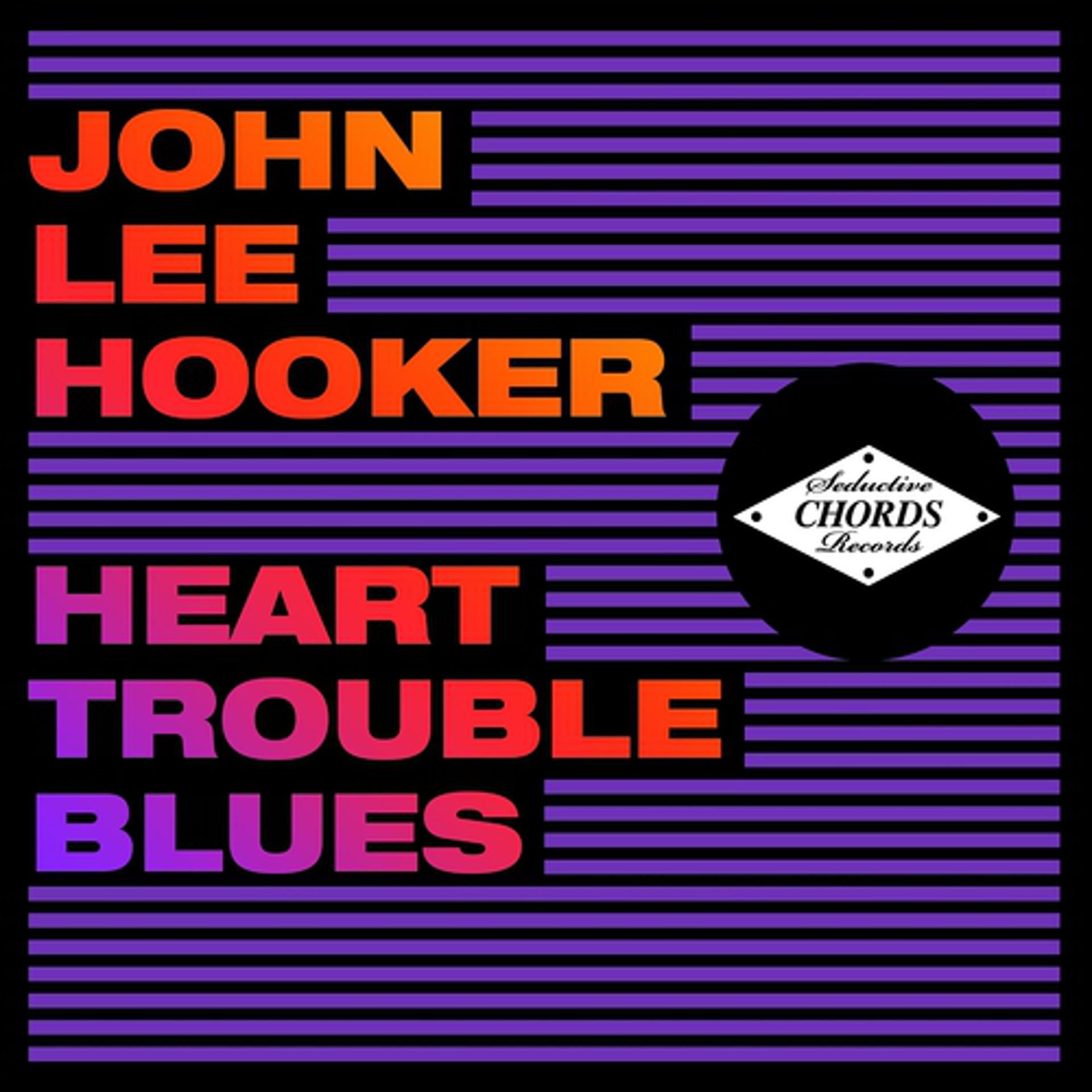 Постер альбома Heart Trouble Blues