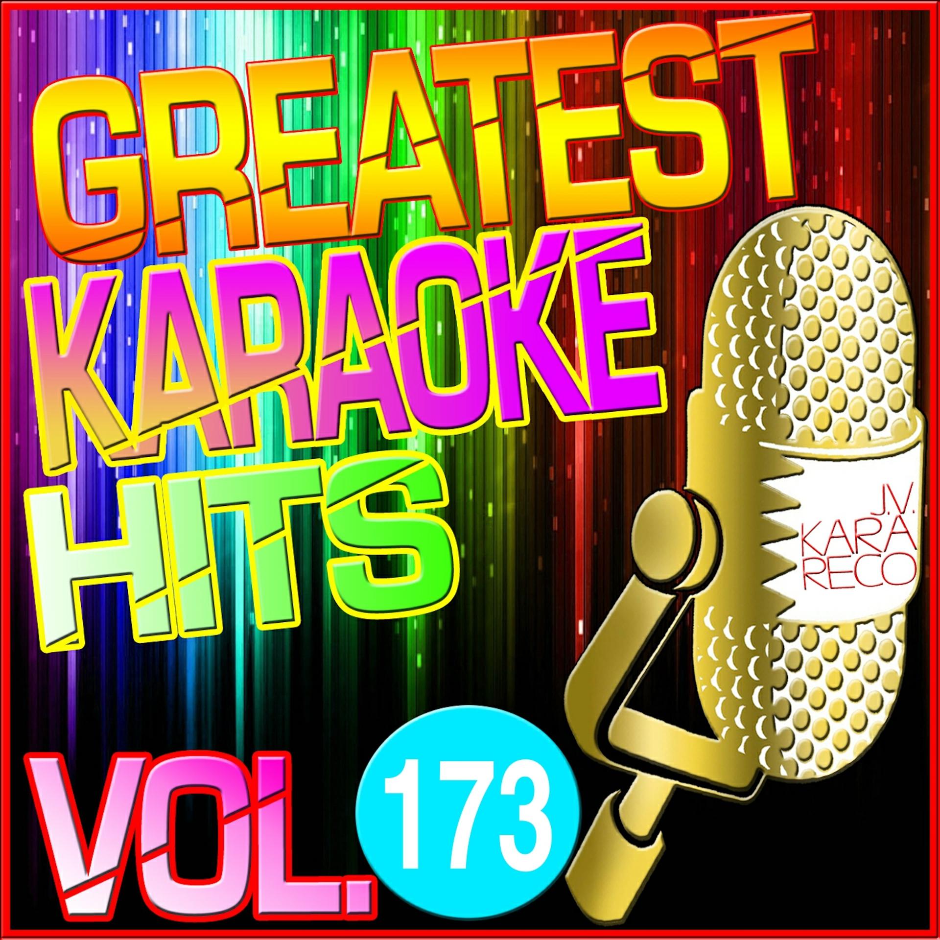 Постер альбома Greatest Karaoke Hits, Vol. 173