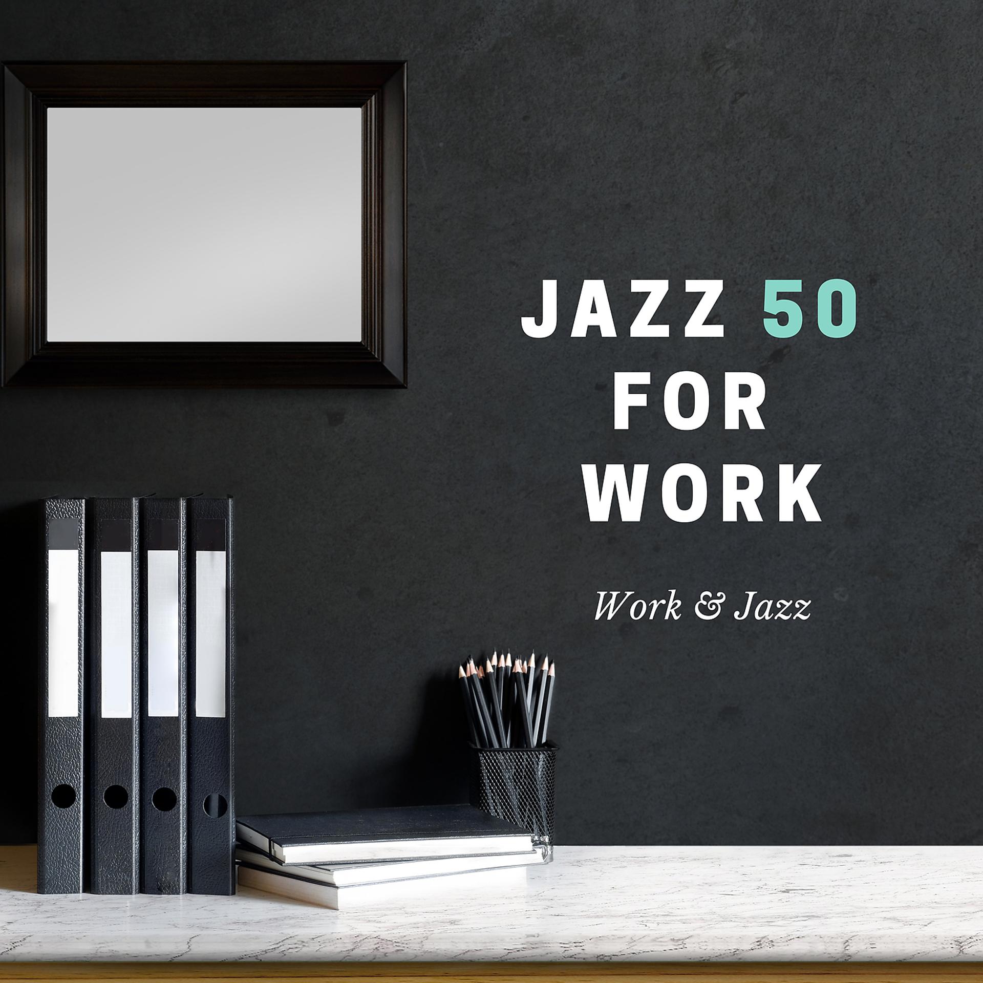Постер альбома Jazz 50 for Work