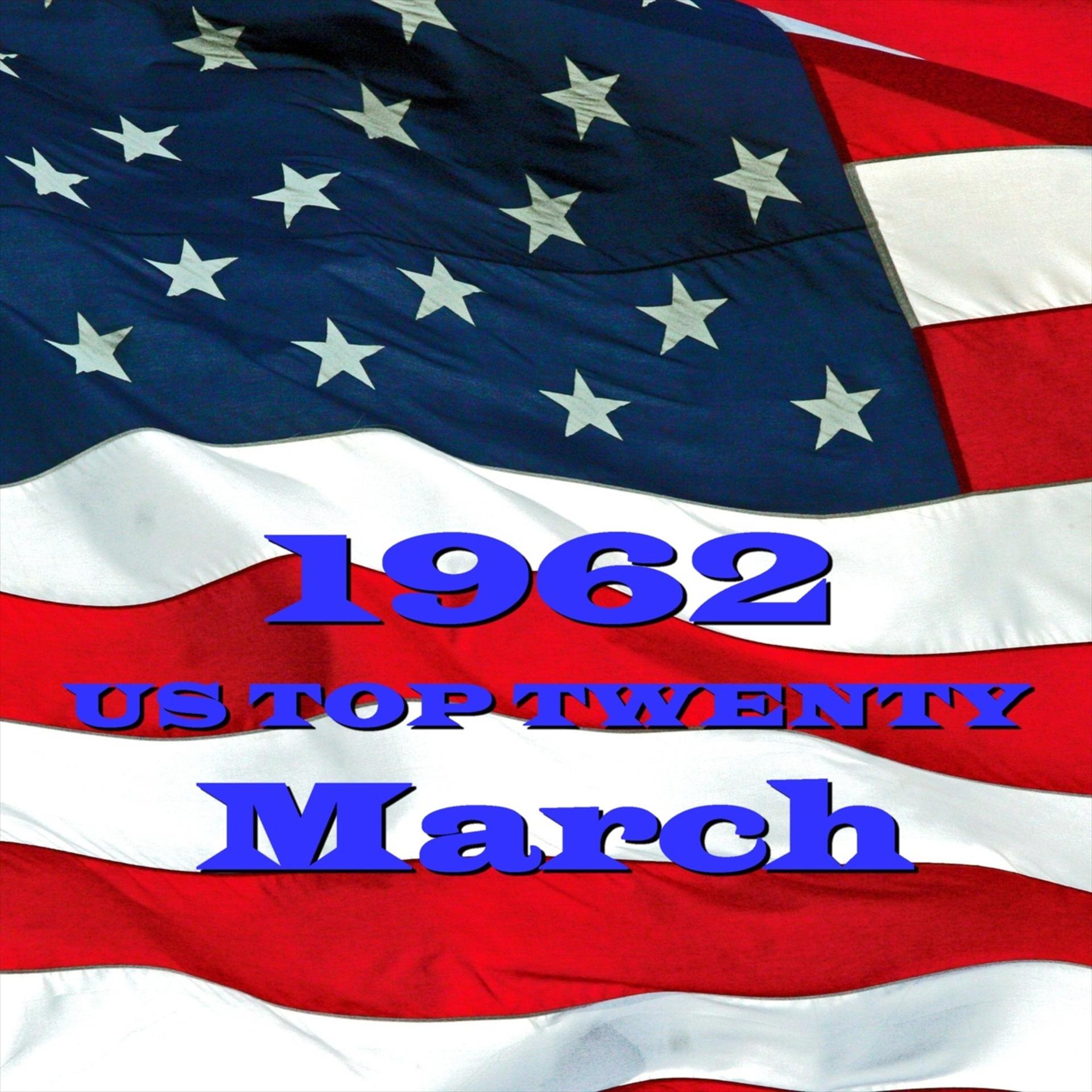 Постер альбома U. S. Top 20 - 1962 - March