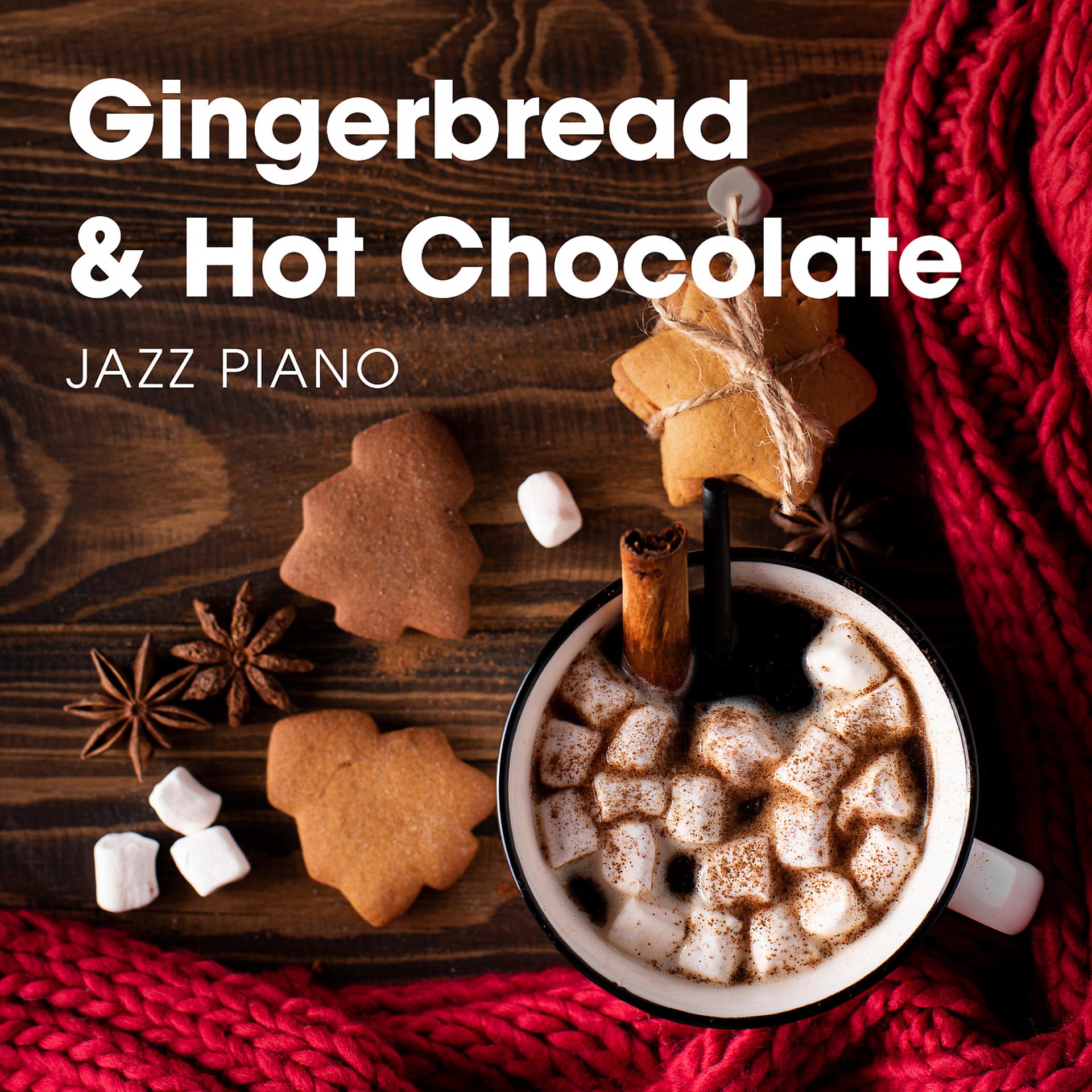 Постер альбома Gingerbread & Hot Chocolate Jazz Piano