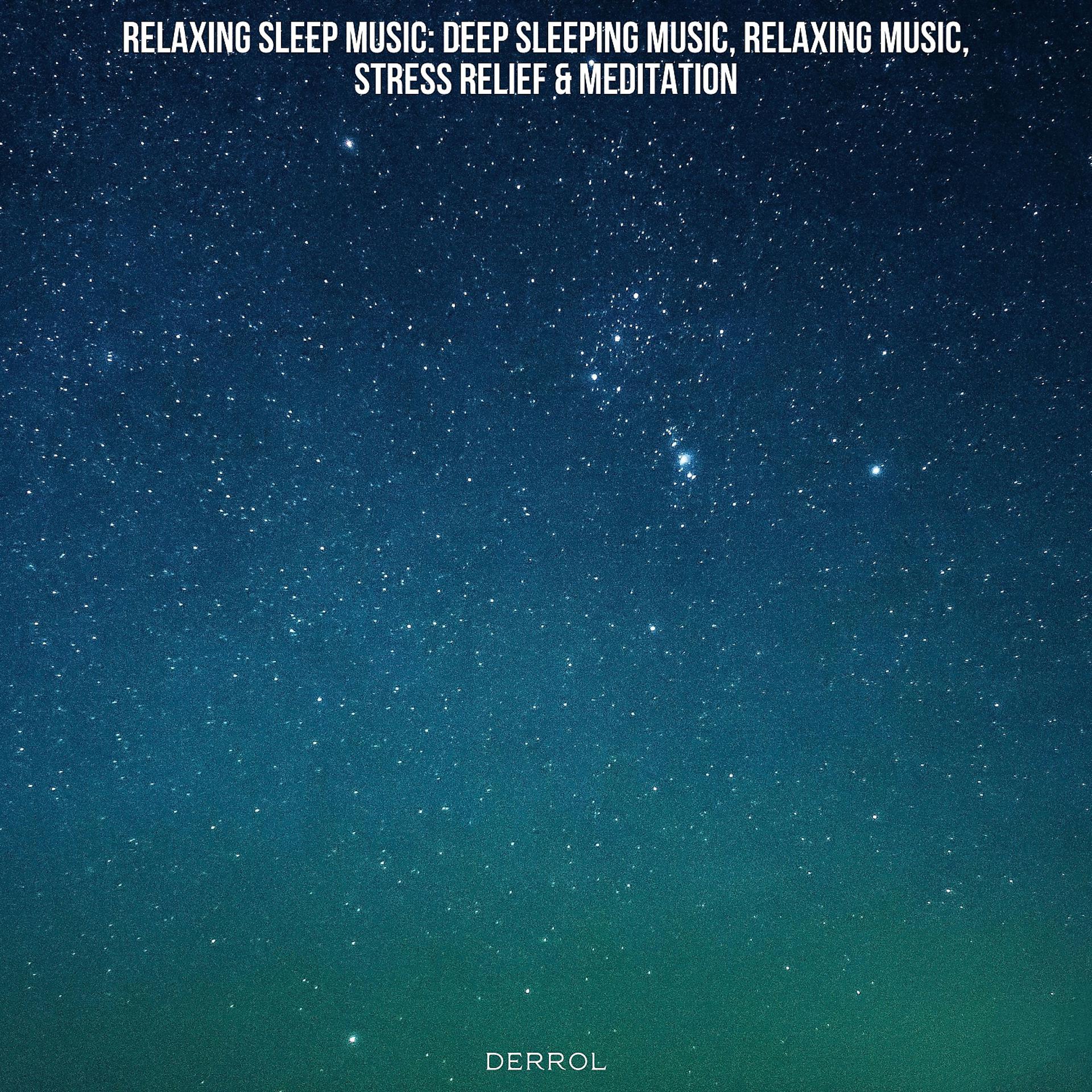 Постер альбома Relaxing Sleep Music • Deep Sleeping Music, Relaxing Music, Stress Relief & Meditation