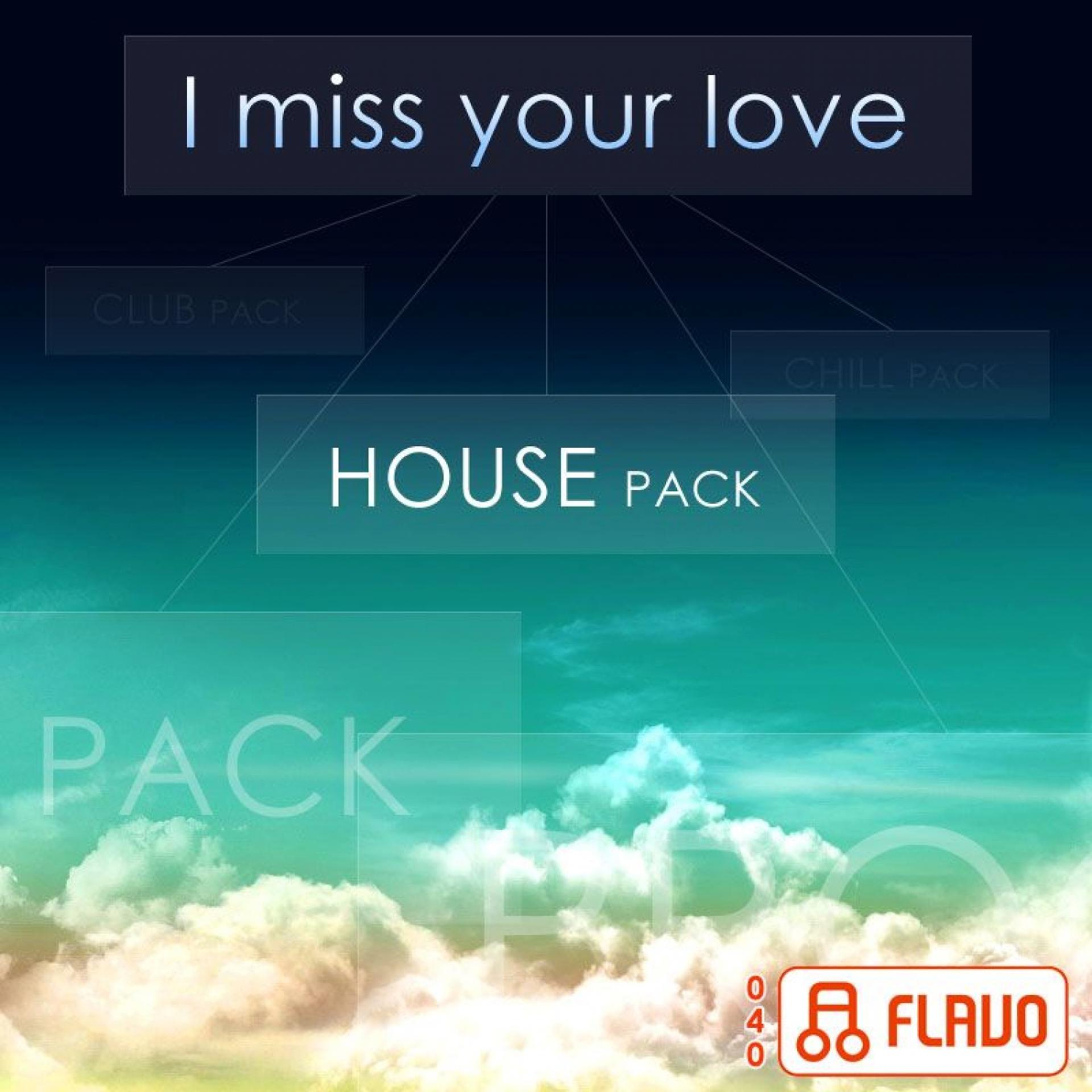 Постер альбома I Miss Your Love (House Pack)